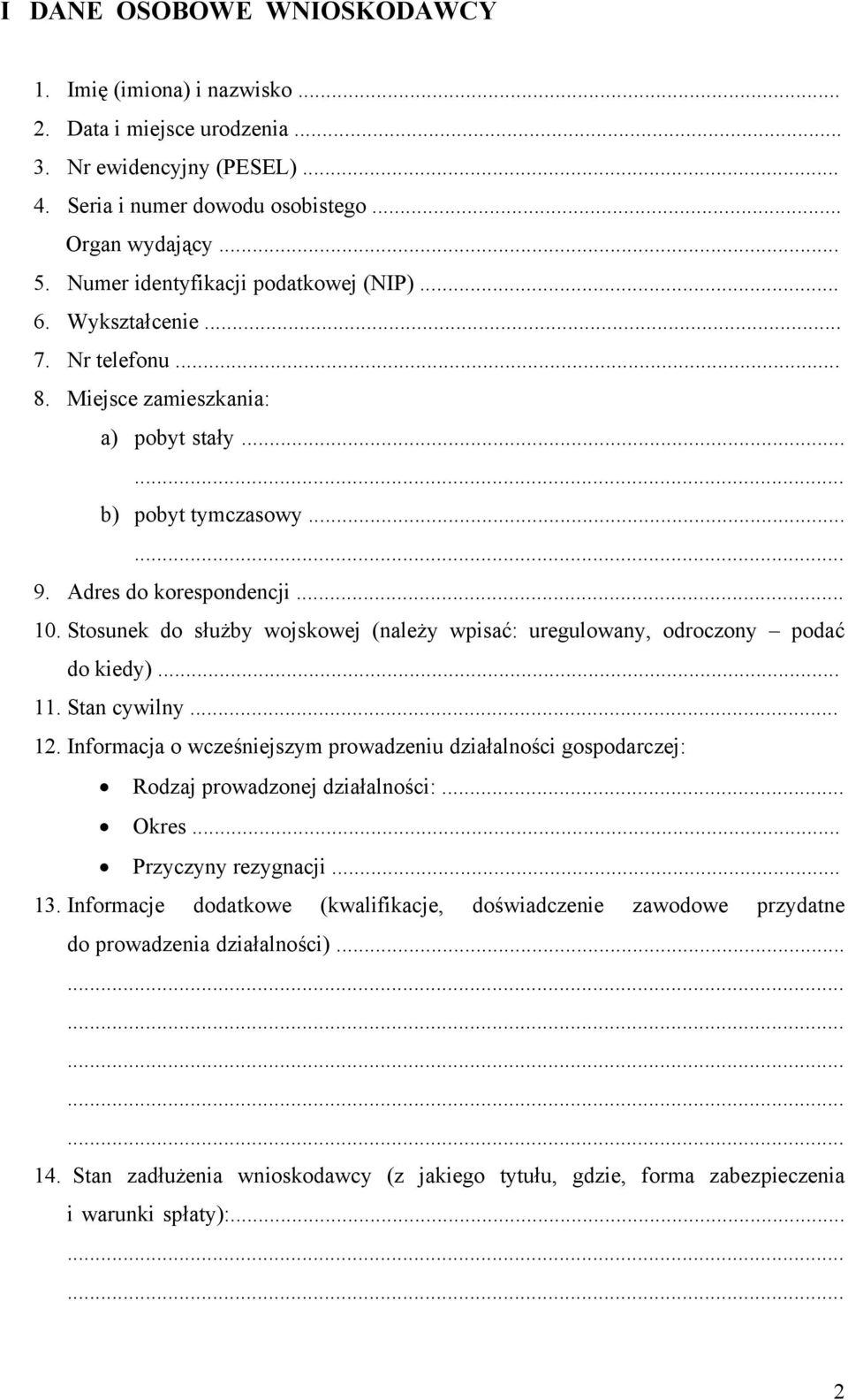 Stosunek do służby wojskowej (należy wpisać: uregulowany, odroczony podać do kiedy)... 11. Stan cywilny... 12.