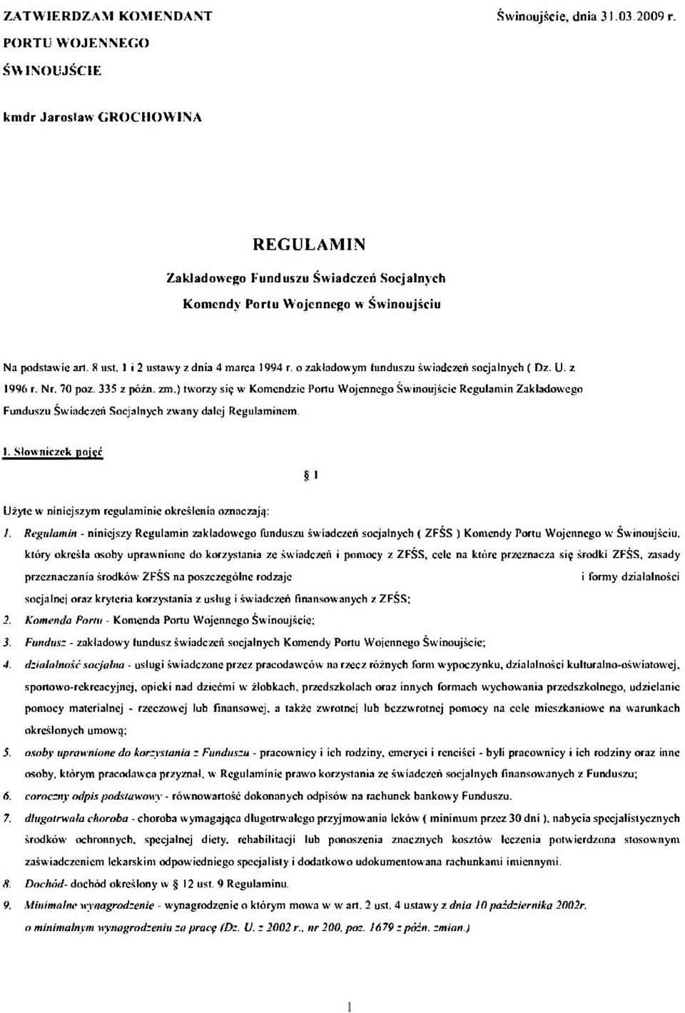 I i 2 ustawy z dnia 4 marca 1994 r. o zakładowym funduszu świadczeń socjalnych ( Dz. U. z 1996 r. Nr. 70 poz. 335 z późn. zm.