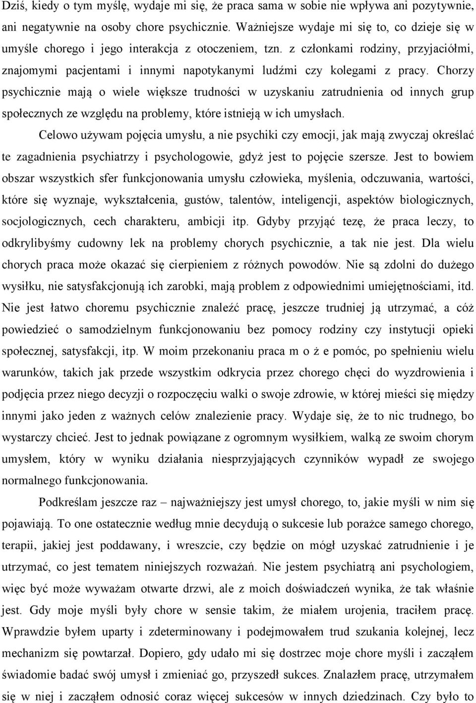 z członkami rodziny, przyjaciółmi, znajomymi pacjentami i innymi napotykanymi ludźmi czy kolegami z pracy.