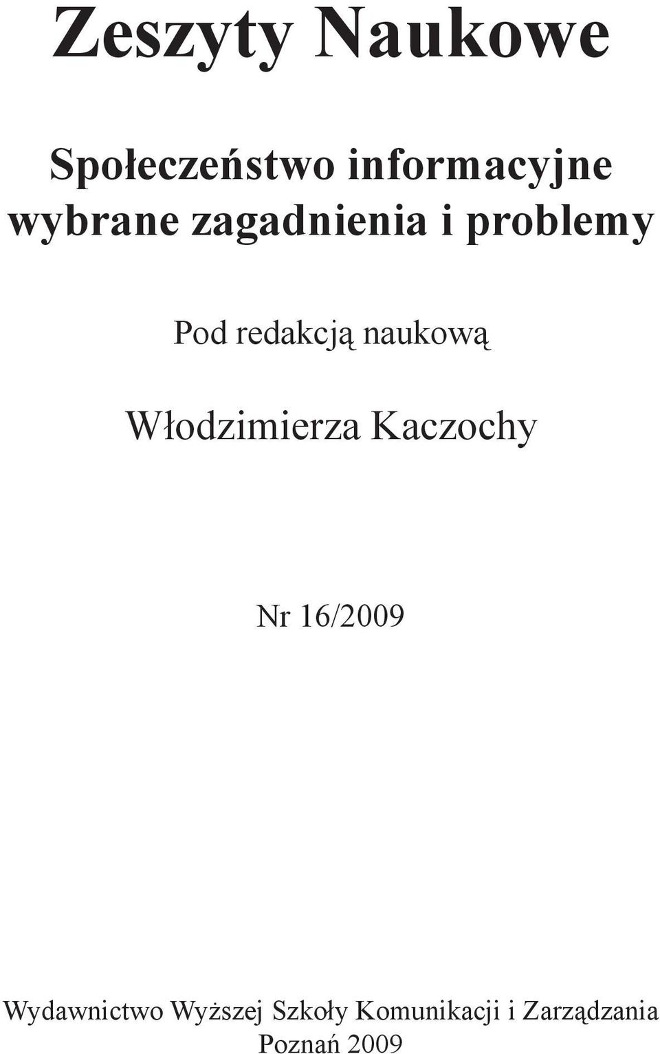 naukową Włodzimierza Kaczochy Nr 16/2009
