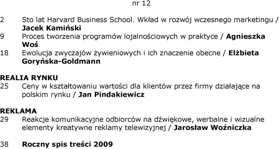 Ewolucja zwyczajów żywieniowych i ich znaczenie obecne / Elżbieta Goryńska-Goldmann 25 Ceny w kształtowaniu wartości dla klientów