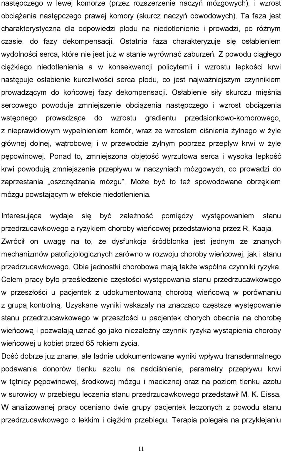 Ostatnia faza charakteryzuje si# osabieniem wydolno)ci serca, które nie jest ju w stanie wyrówna* zaburze/.