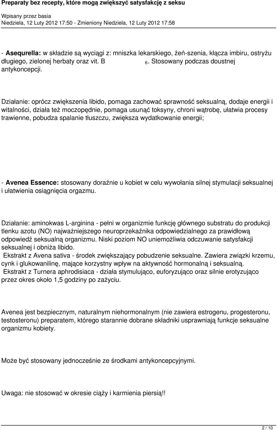 pobudza spalanie tłuszczu, zwiększa wydatkowanie energii; - Avenea Essence: stosowany doraźnie u kobiet w celu wywołania silnej stymulacji seksualnej i ułatwienia osiągnięcia orgazmu.