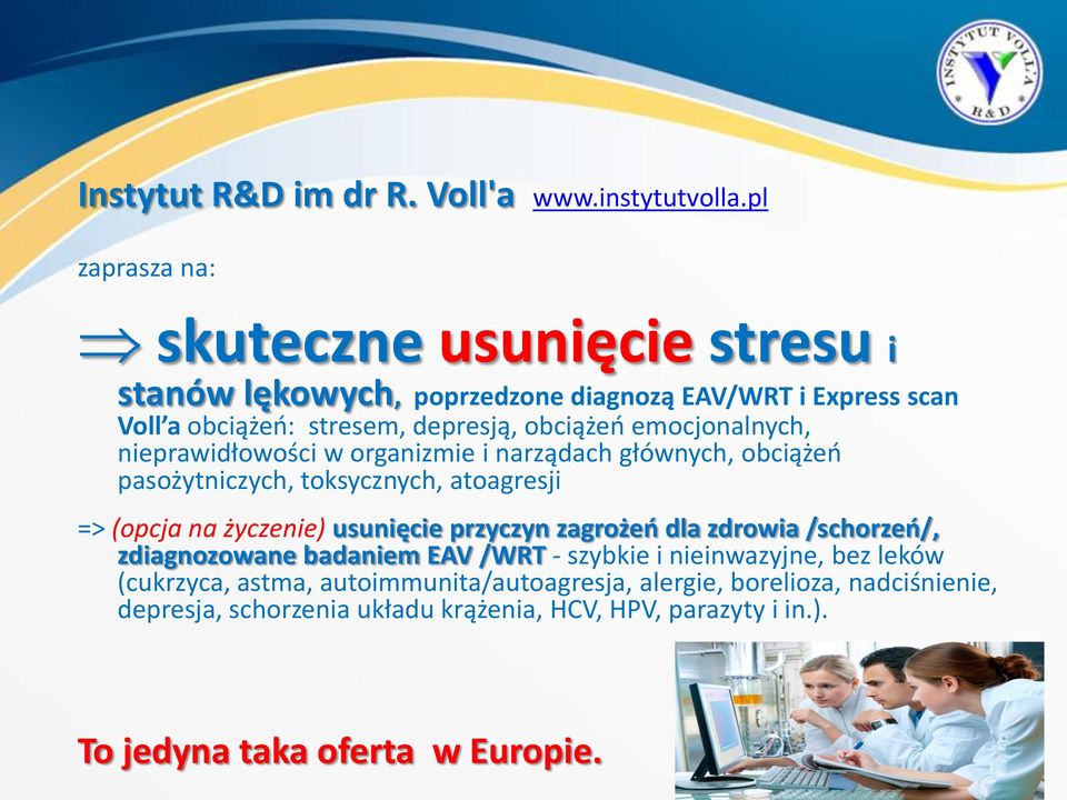 emocjonalnych, nieprawidłowości w organizmie i narządach głównych, obciążeń pasożytniczych, toksycznych, atoagresji => (opcja na życzenie) usunięcie przyczyn