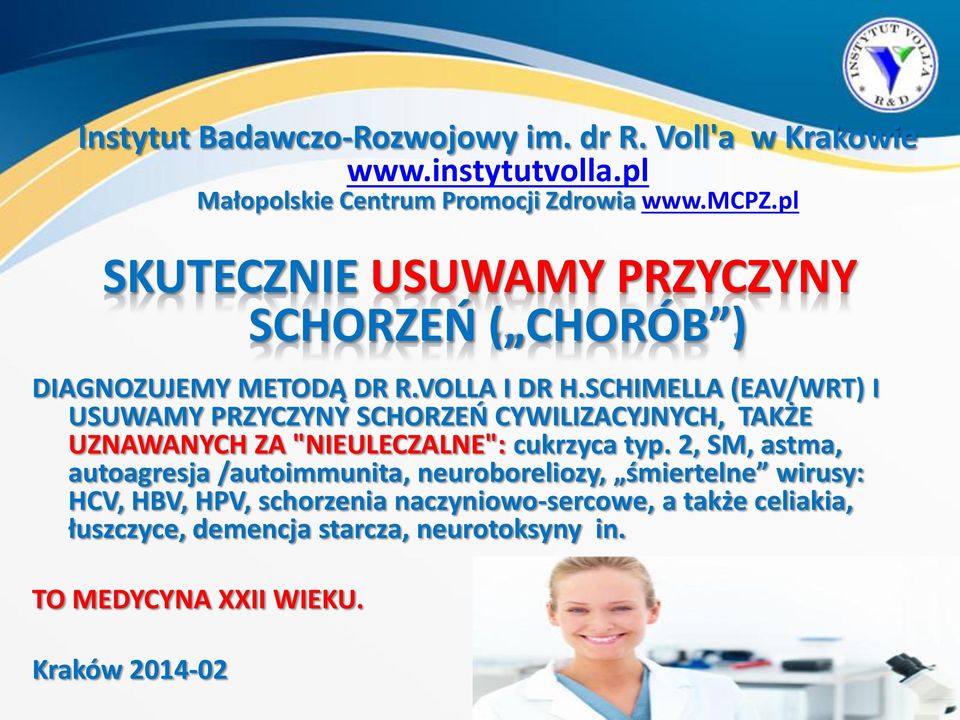 SCHIMELLA (EAV/WRT) I USUWAMY PRZYCZYNY SCHORZEŃ CYWILIZACYJNYCH, TAKŻE UZNAWANYCH ZA "NIEULECZALNE": cukrzyca typ.