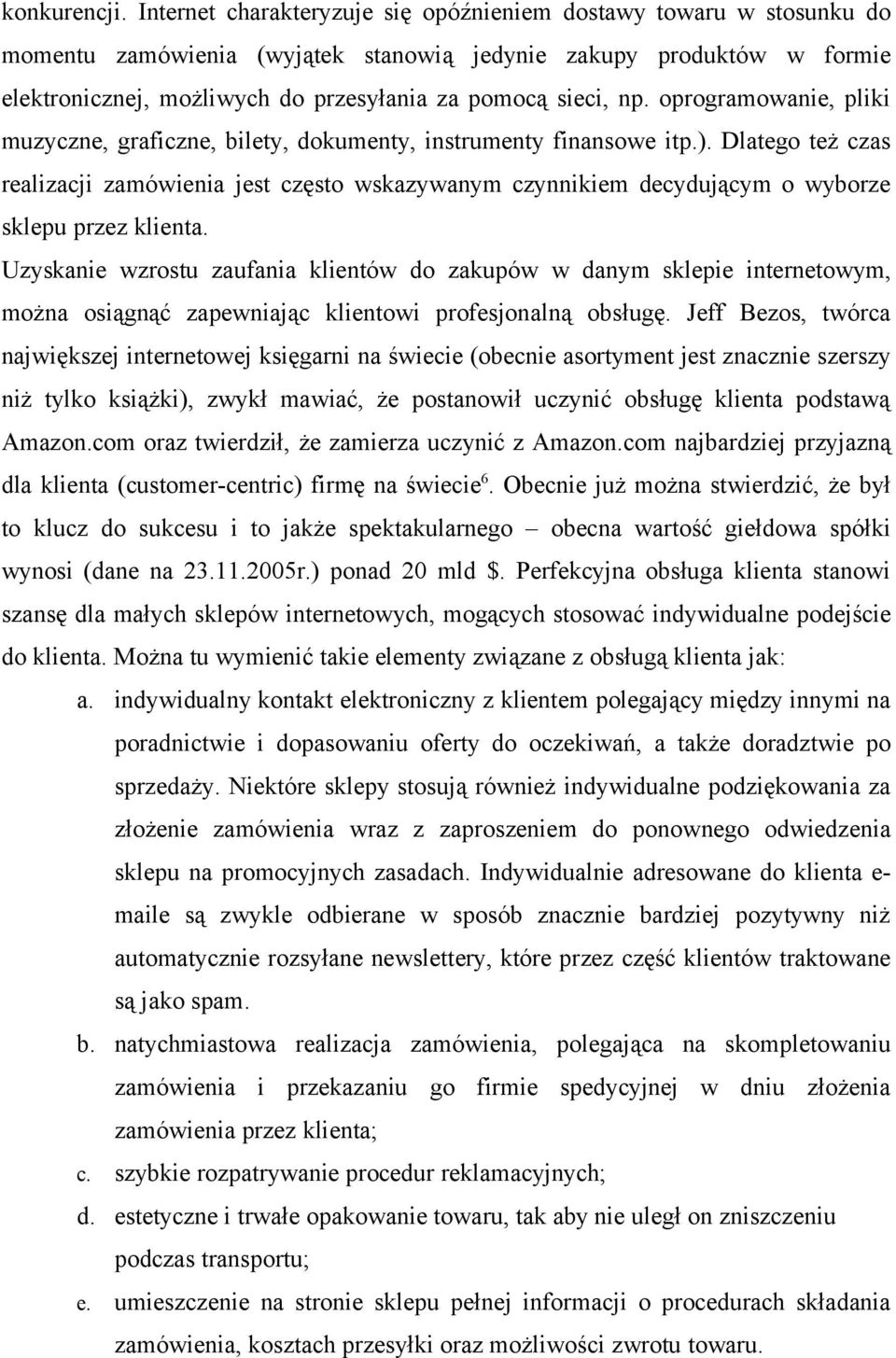 np. oprogramowanie, pliki muzyczne, graficzne, bilety, dokumenty, instrumenty finansowe itp.).