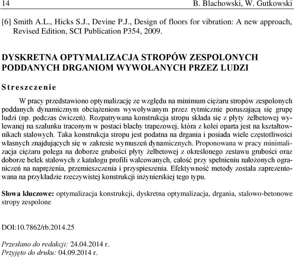 poddanych dynamicznym obciążeniom wywoływanym przez rytmicznie poruszającą się grupę ludzi np. podczas ćwiczeń).