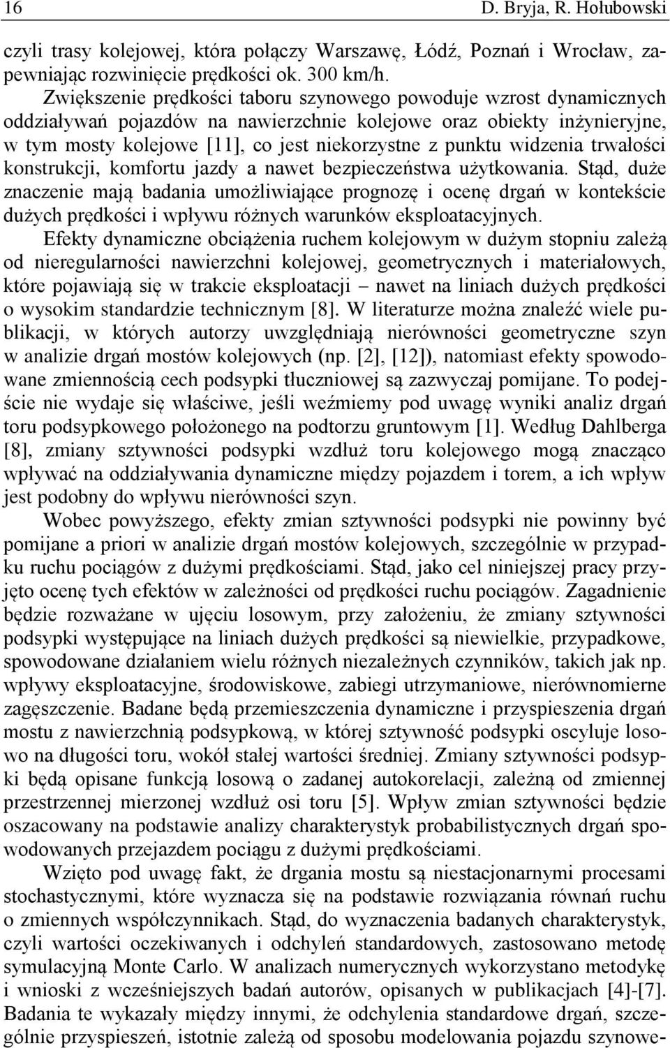 trwałości onstrucji, omfortu jazdy a nawet bezpieczeństwa użytowania.