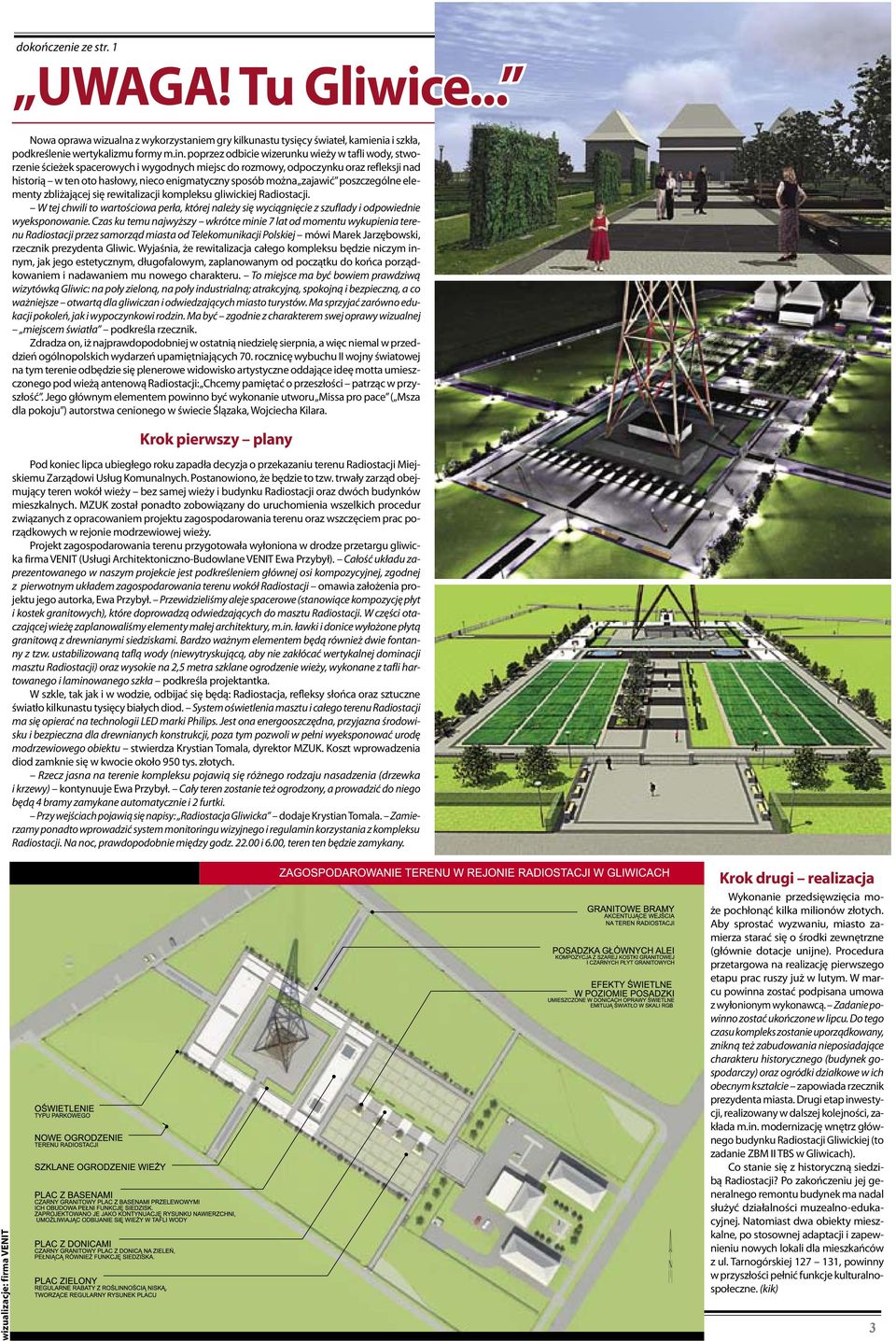 zajawić poszczególne elementy zbliżającej się rewitalizacji kompleksu gliwickiej Radiostacji. W tej chwili to wartościowa perła, której należy się wyciągnięcie z szuflady i odpowiednie wyeksponowanie.