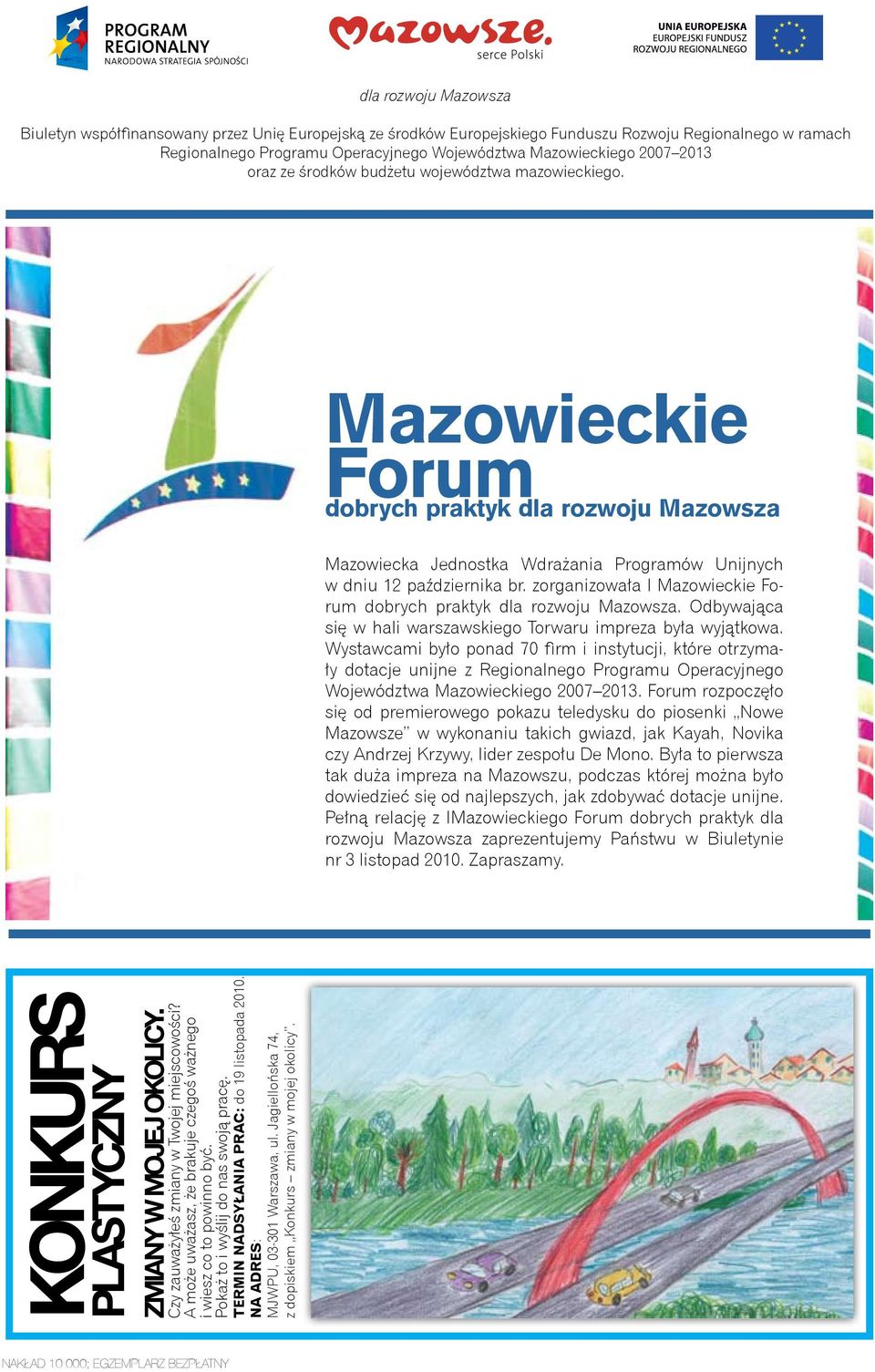 zorganizowała I Mazowieckie Forum dobrych praktyk dla rozwoju Mazowsza. Odbywająca się w hali warszawskiego Torwaru impreza była wyjątkowa.