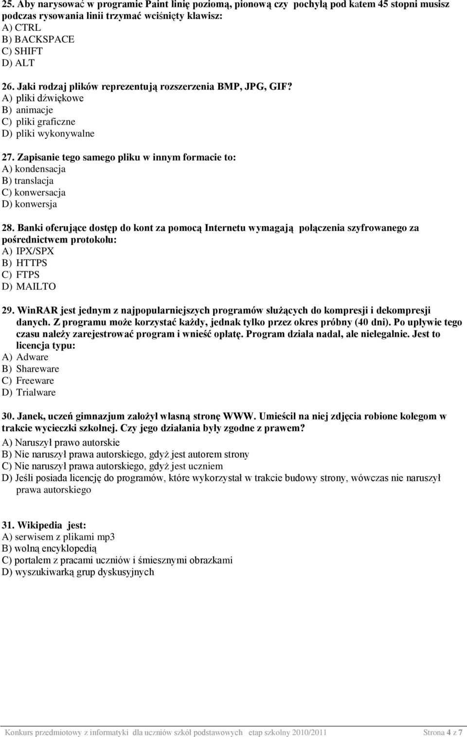 Zapisanie tego samego pliku w innym formacie to: A) kondensacja B) translacja C) konwersacja D) konwersja 28.