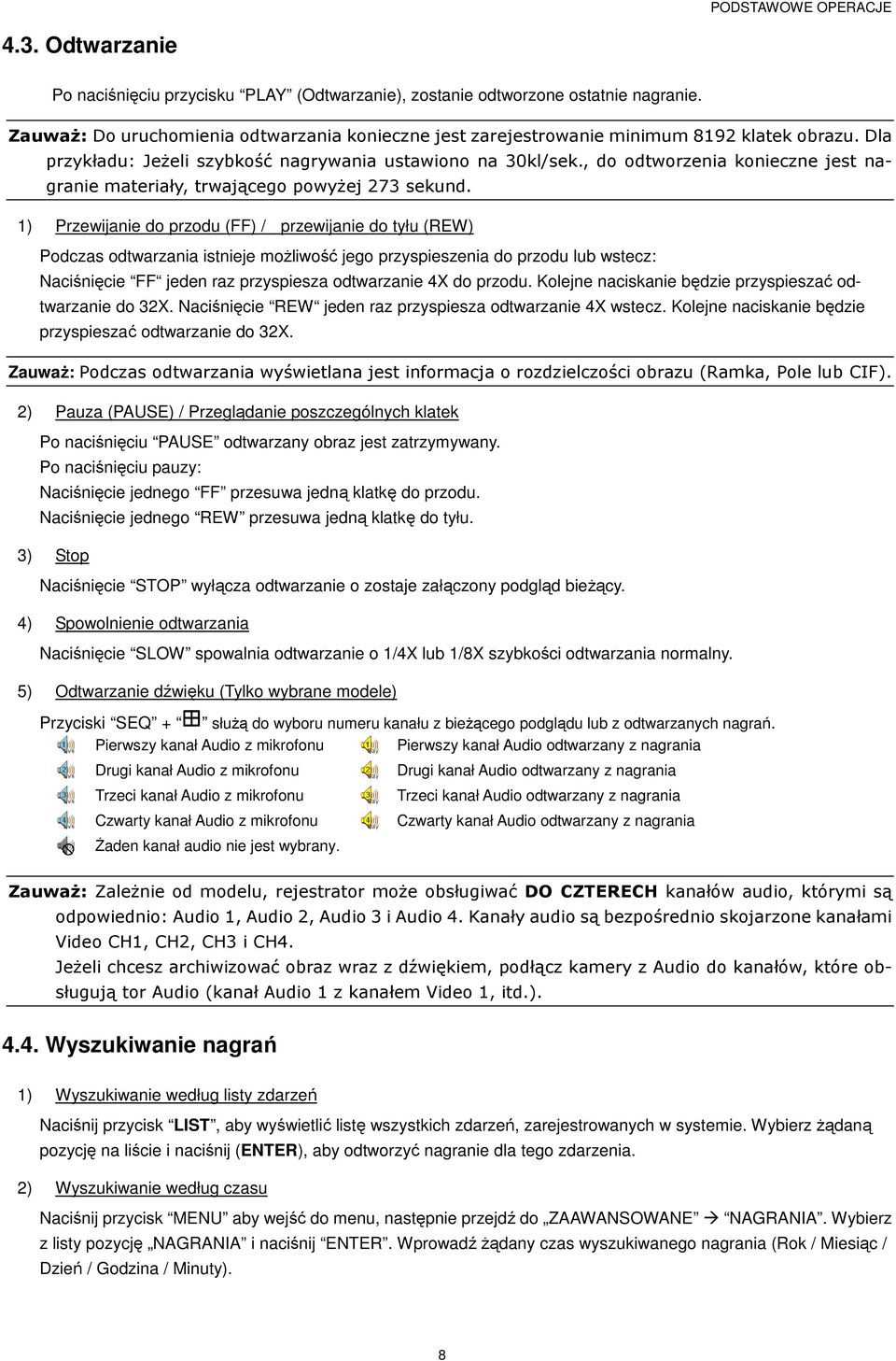 , do odtworzenia konieczne jest nagranie materiały, trwającego powyŝej 273 sekund.