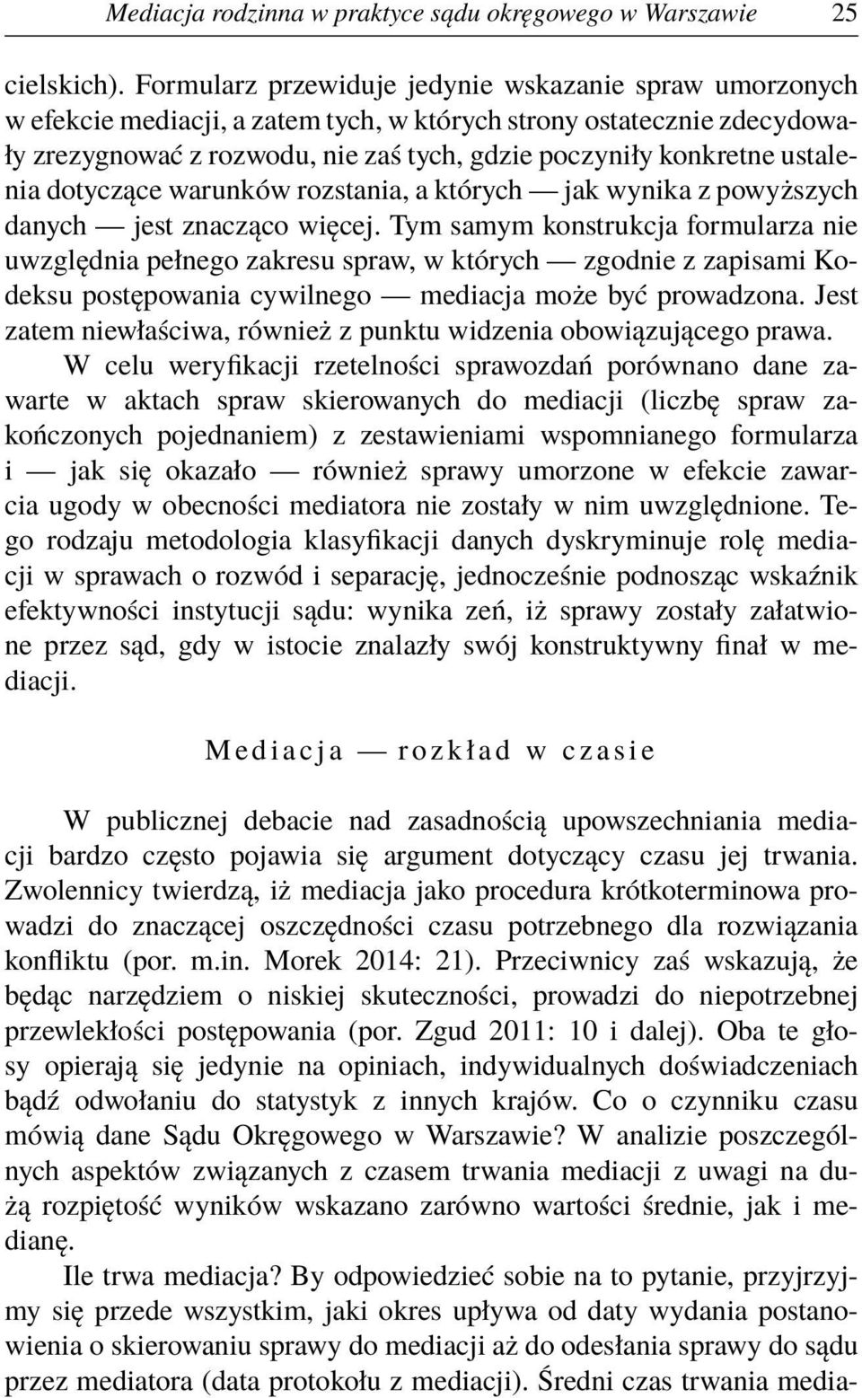 ustalenia dotyczące warunków rozstania, a których jak wynika z powyższych danych jest znacząco więcej.