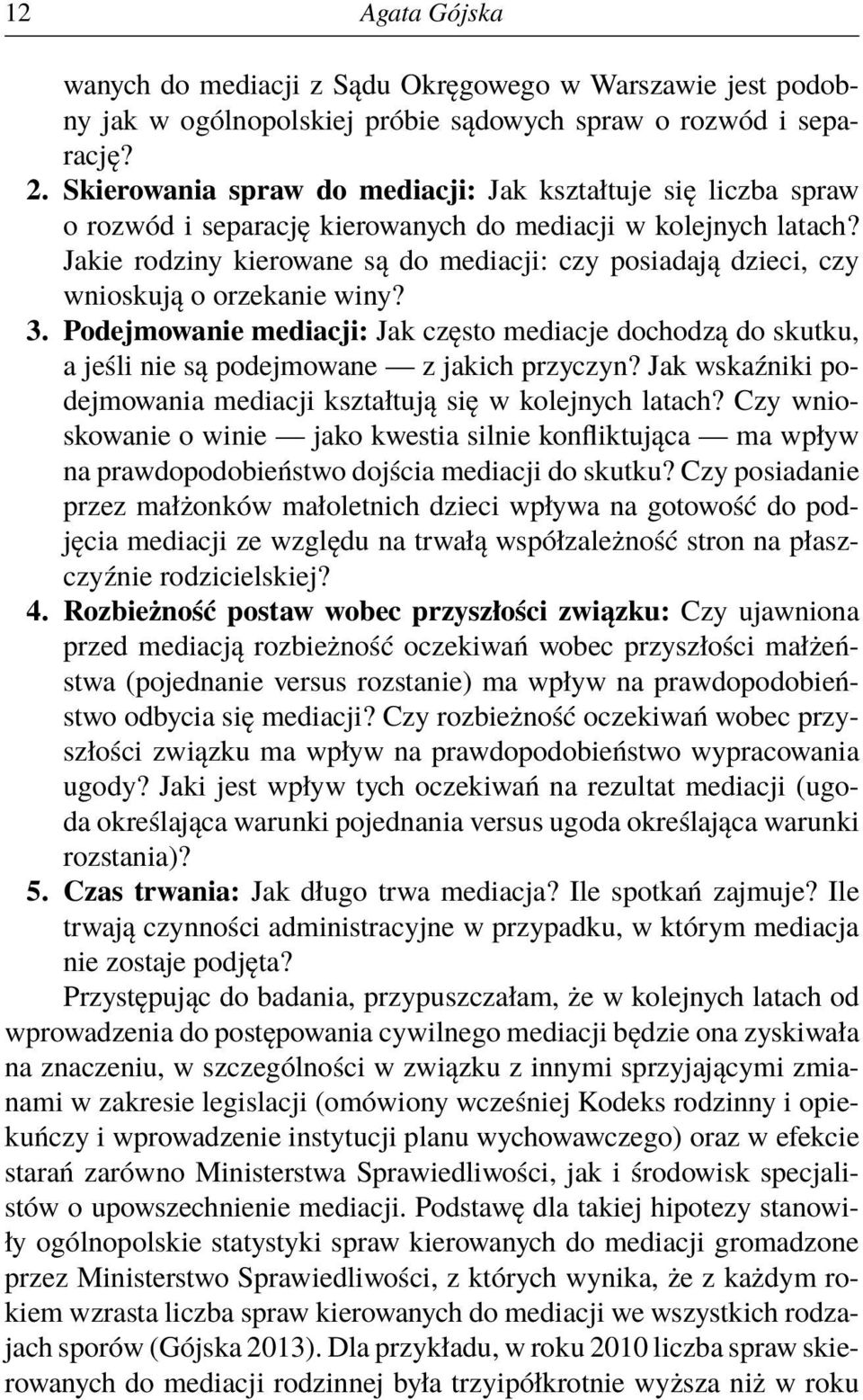 Jakie rodziny kierowane są do mediacji: czy posiadają dzieci, czy wnioskują o orzekanie winy? 3.