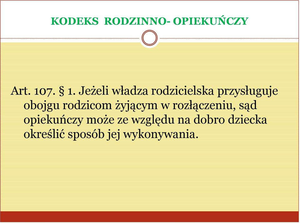 obojgu rodzicom żyjącym w rozłączeniu, sąd