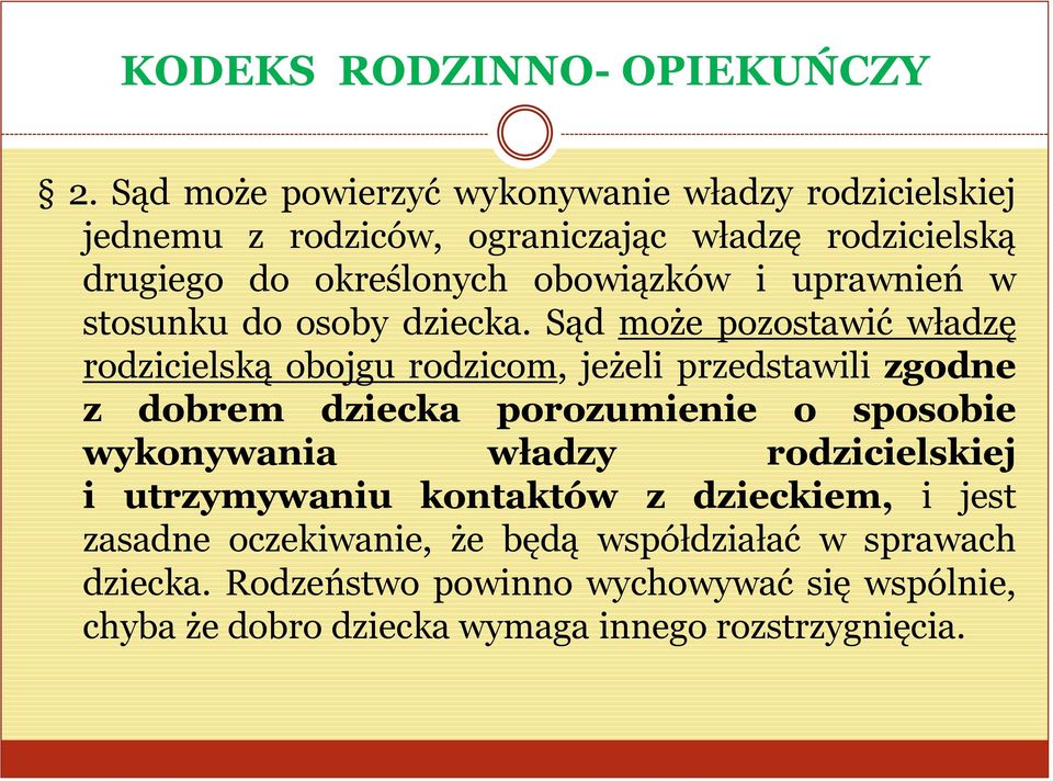 uprawnień w stosunku do osoby dziecka.