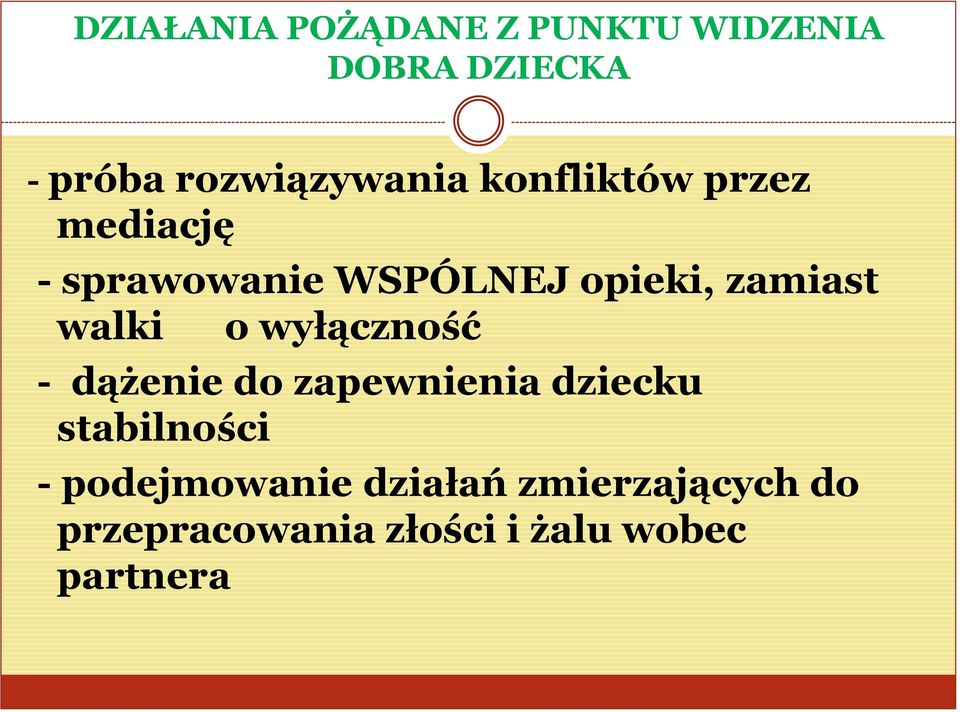 zamiast walki o wyłączność - dążenie do zapewnienia dziecku stabilności