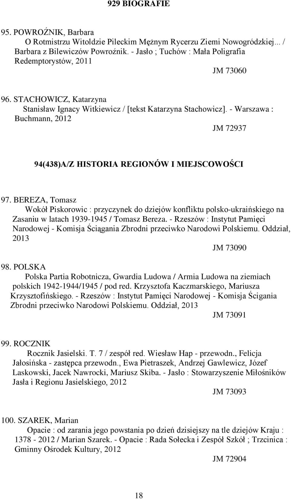 - Warszawa : Buchmann, 2012 JM 72937 94(438)A/Z HISTORIA REGIONÓW I MIEJSCOWOŚCI 97.