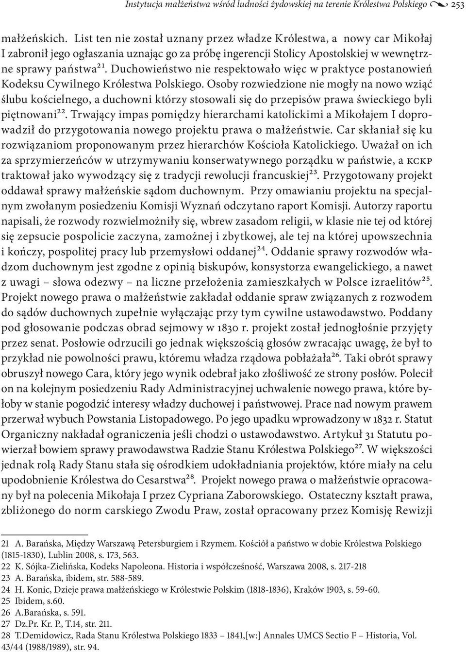 Duchowieństwo nie respektowało więc w praktyce postanowień Kodeksu Cywilnego Królestwa Polskiego.