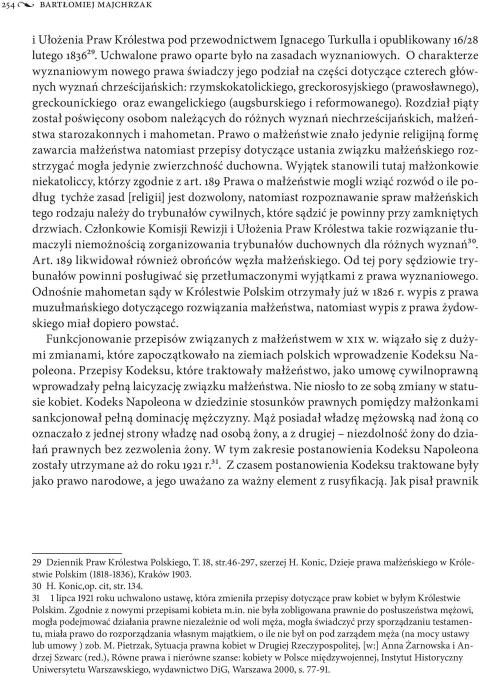 oraz ewangelickiego (augsburskiego i reformowanego). Rozdział piąty został poświęcony osobom należących do różnych wyznań niechrześcijańskich, małżeństwa starozakonnych i mahometan.