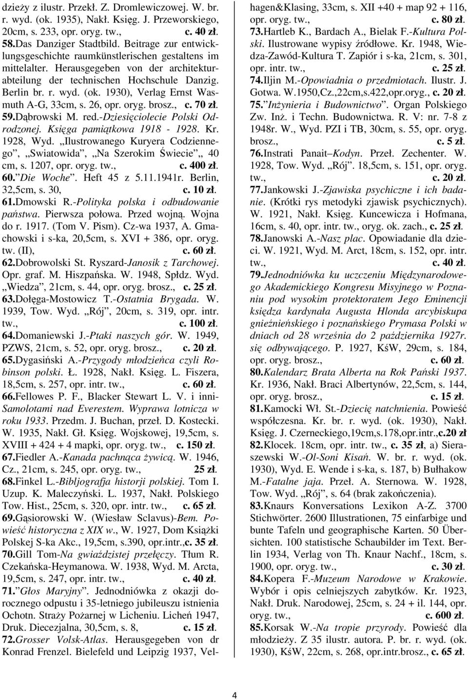 1930), Verlag Ernst Wasmuth A-G, 33cm, s. 26, opr. oryg. c. 70 zł. 59.Dbrowski M. red.-dziesiciolecie Polski Odrodzonej. Ksiga pamitkowa 1918-1928. Kr. 1928, Wyd.