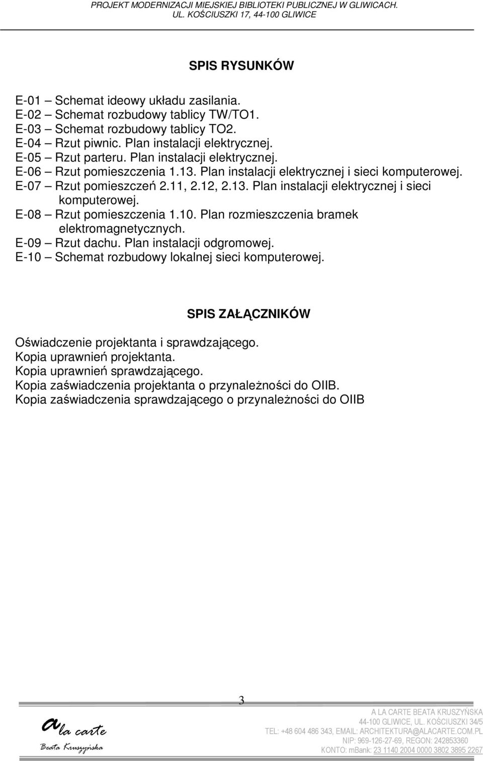 Plan instalacji elektrycznej i sieci komputerowej. E-07 Rzut pomieszczeń 2.11, 2.12, 2.13. Plan instalacji elektrycznej i sieci komputerowej. E-08 Rzut pomieszczenia 1.10.