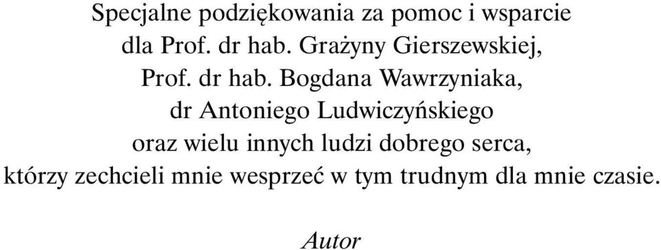 Bogdana Wawrzyniaka, dr Antoniego Ludwiczyñskiego oraz wielu