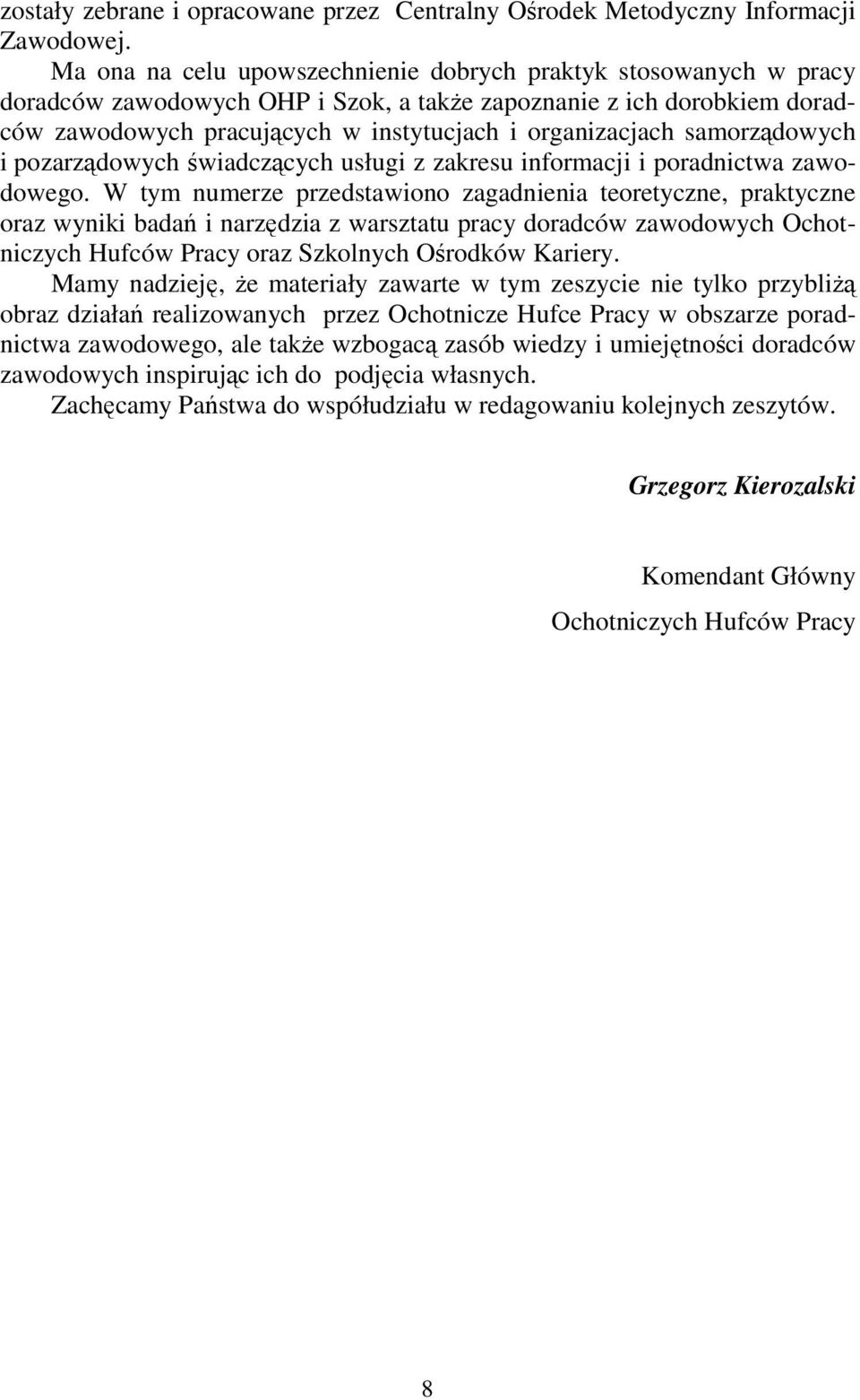 samorządowych i pozarządowych świadczących usługi z zakresu informacji i poradnictwa zawodowego.