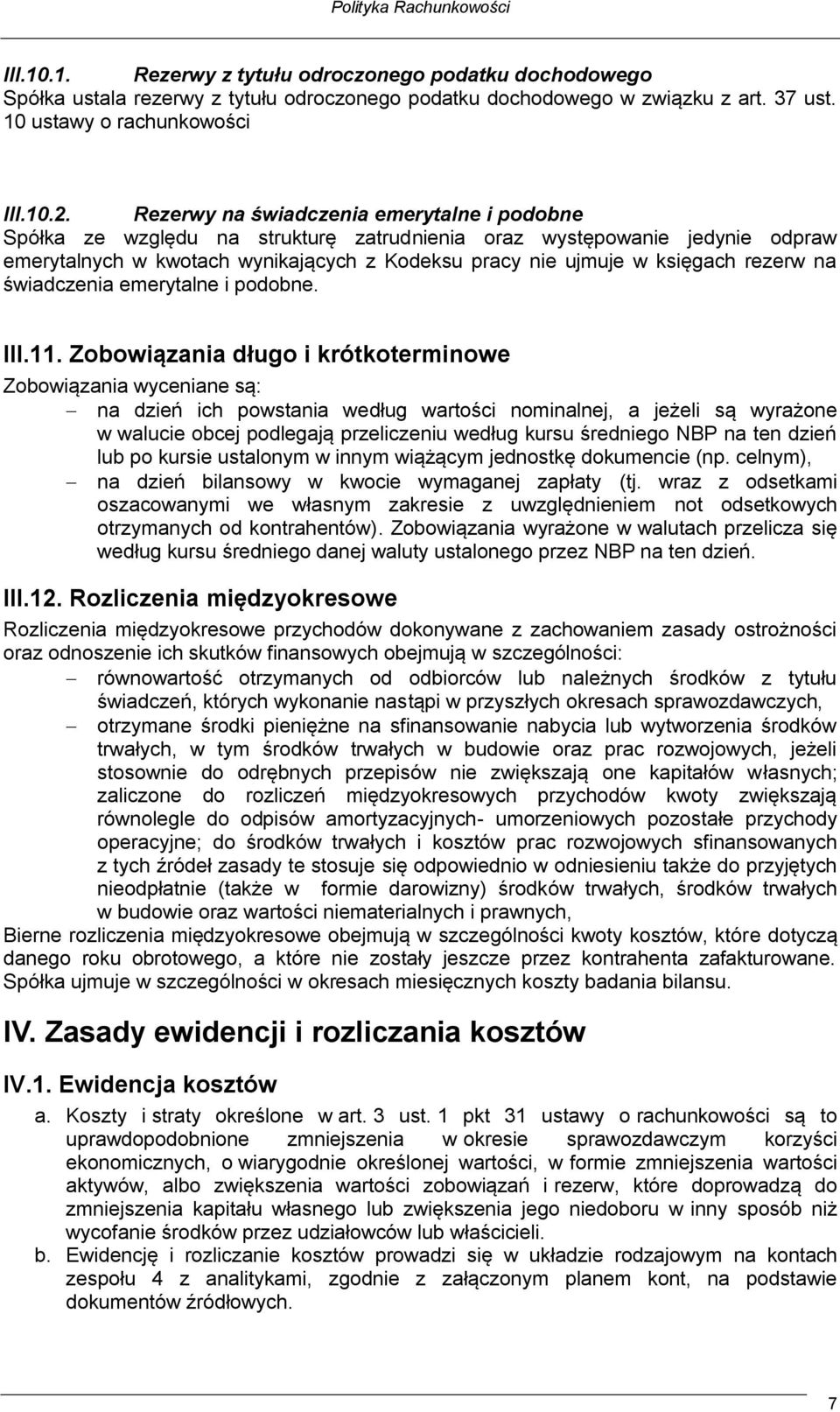 rezerw na świadczenia emerytalne i podobne. III.11.