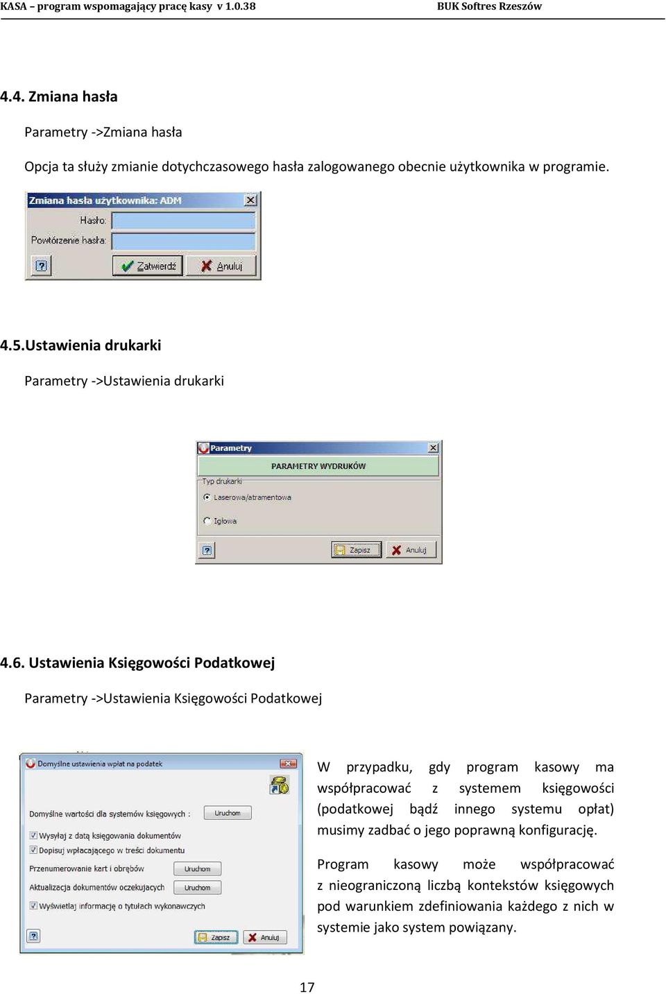 Ustawienia Księgowości Podatkowej Parametry ->Ustawienia Księgowości Podatkowej W przypadku, gdy program kasowy ma współpracować z systemem