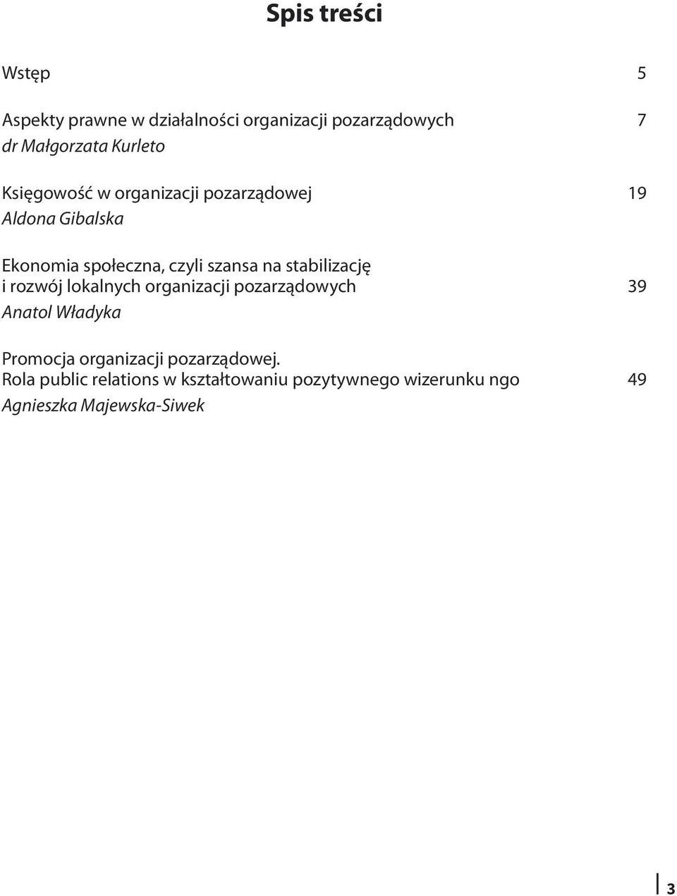 stabilizację i rozwój lokalnych organizacji pozarządowych 39 Anatol Władyka Promocja organizacji