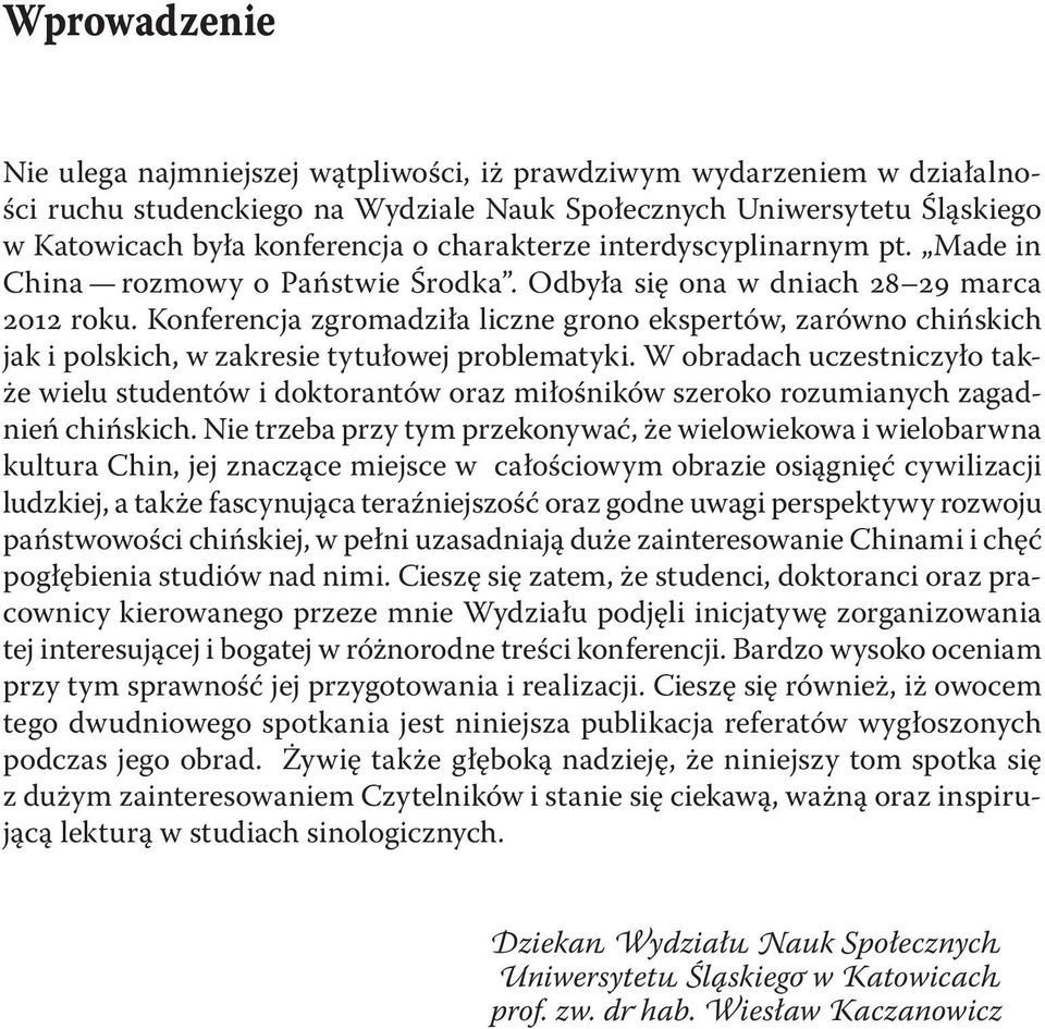 Konferencja zgromadziła liczne grono ekspertów, zarówno chińskich jak i polskich, w zakresie tytułowej problematyki.