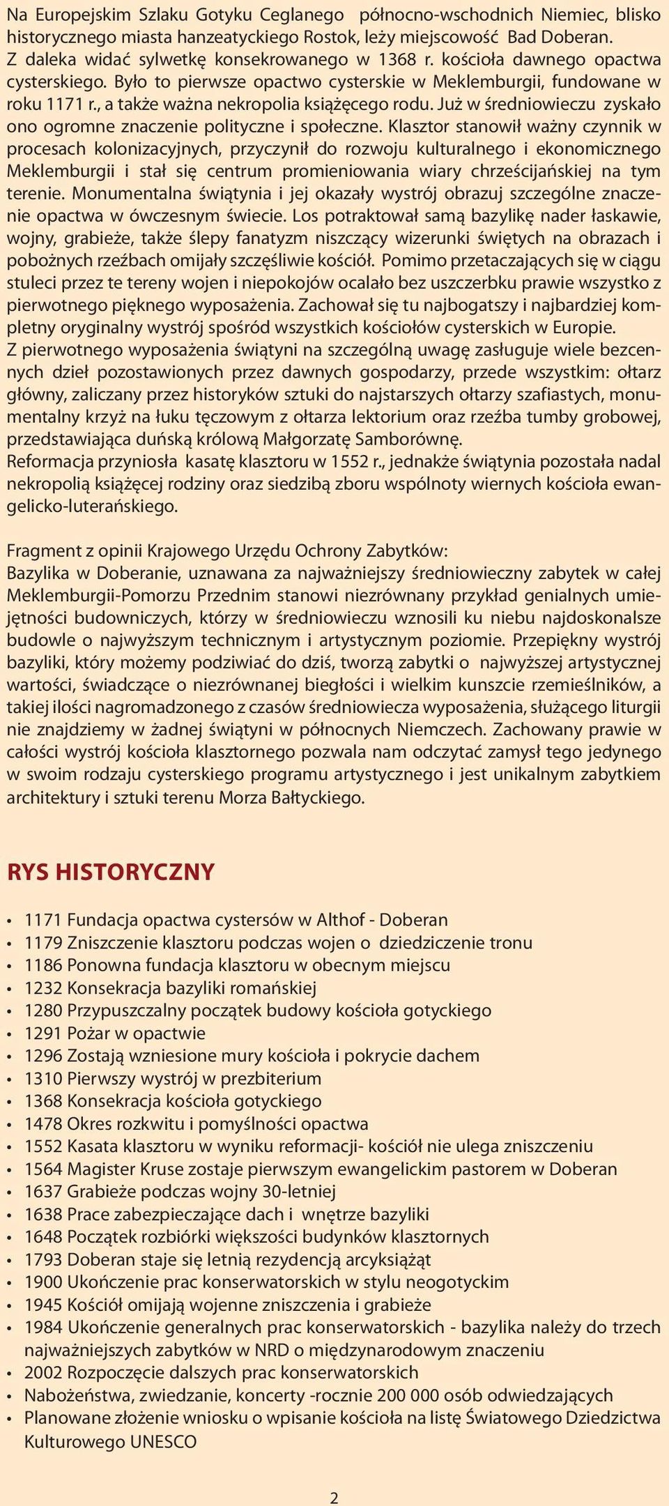 Już w średniowieczu zyskało ono ogromne znaczenie polityczne i społeczne.