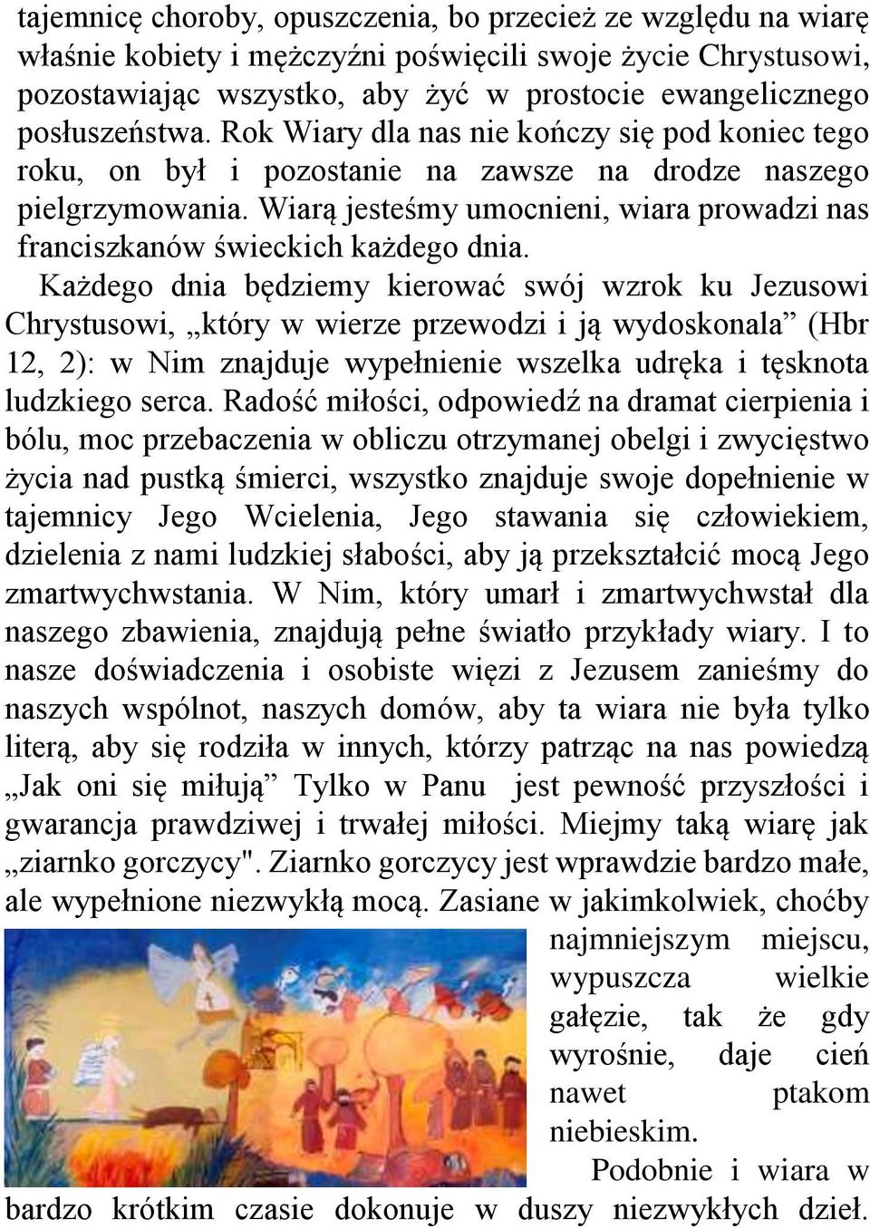 Wiarą jesteśmy umocnieni, wiara prowadzi nas franciszkanów świeckich każdego dnia.