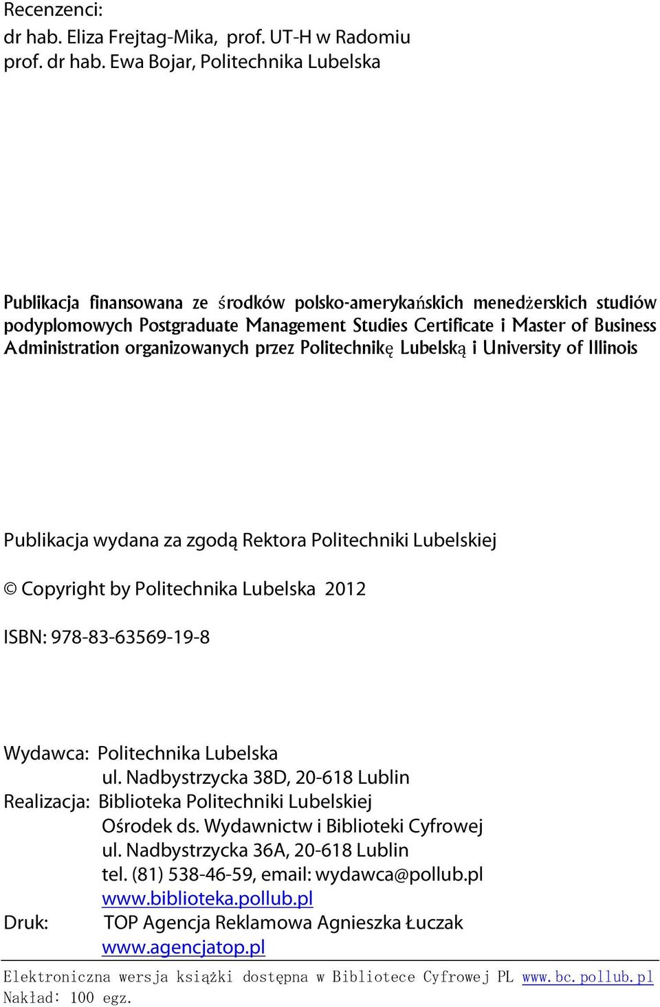 Ewa Bojar, Politechnika Lubelska Publikacja finansowana ze środków polsko-amerykańskich menedżerskich studiów podyplomowych Postgraduate Management Studies Certificate i Master of Business