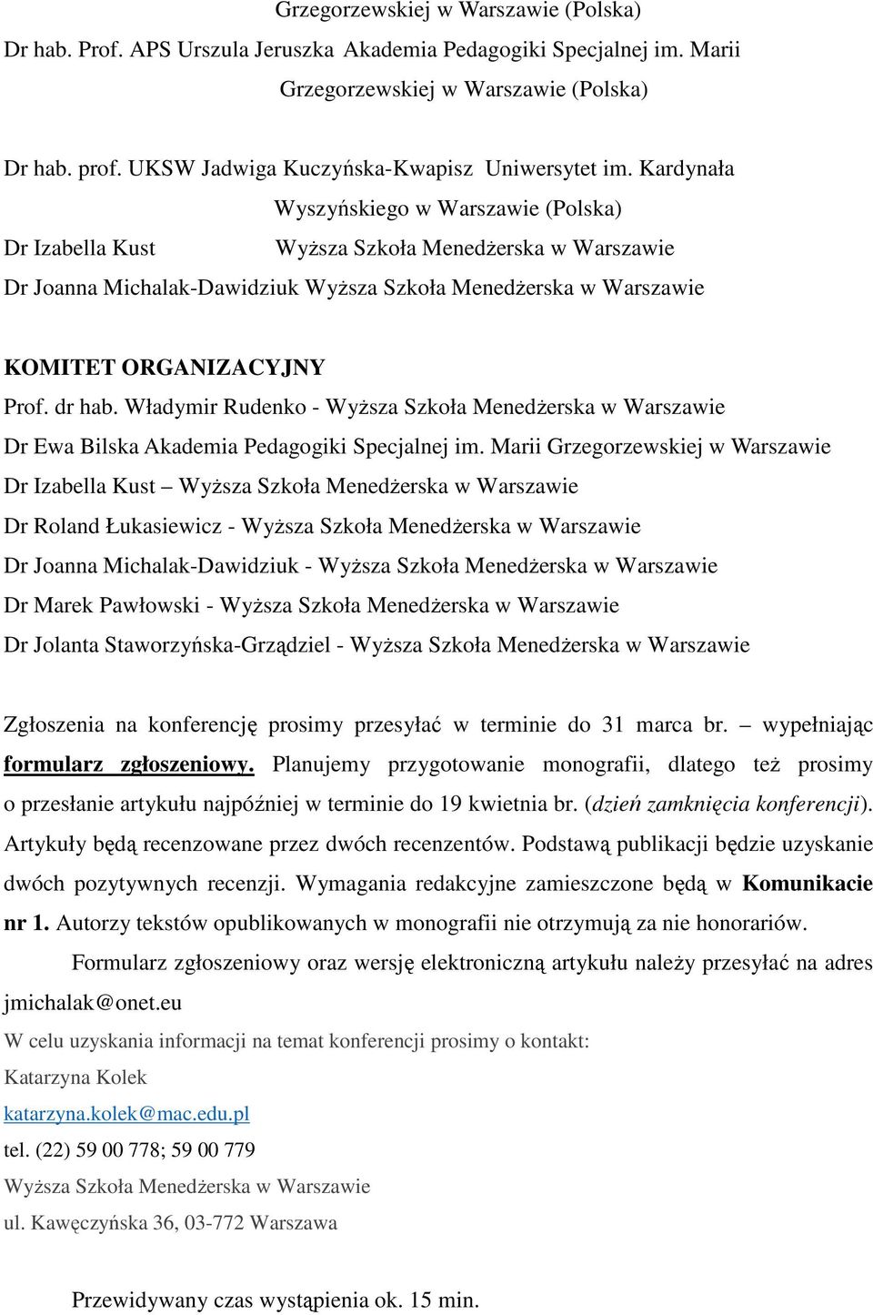 dr hab. Władymir Rudenko - Wyższa Szkoła Menedżerska w Warszawie Dr Ewa Bilska Akademia Pedagogiki Specjalnej im.