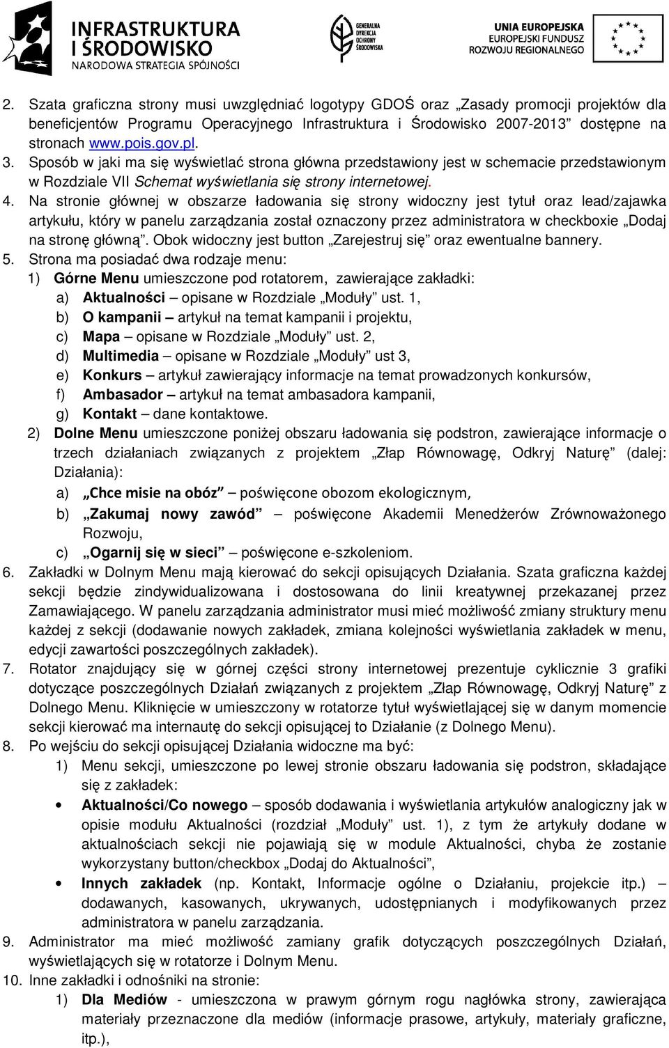 Na stronie głównej w obszarze ładowania się strony widoczny jest tytuł oraz lead/zajawka artykułu, który w panelu zarządzania został oznaczony przez administratora w checkboxie Dodaj na stronę główną.