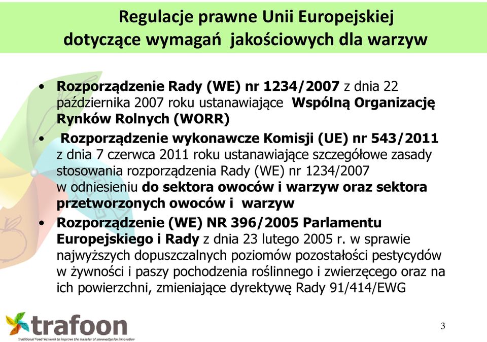 w odniesieniu do sektora owoców i warzyw oraz sektora przetworzonych owoców i warzyw Rozporządzenie (WE) NR 396/2005 Parlamentu Europejskiego i Rady z dnia 23 lutego 2005 r.