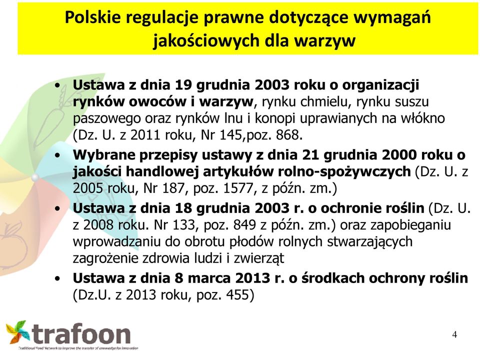 Wybrane przepisy ustawy z dnia 21 grudnia 2000 roku o jakości handlowej artykułów rolno-spożywczych (Dz. U. z 2005 roku, Nr 187, poz. 1577, z późn. zm.