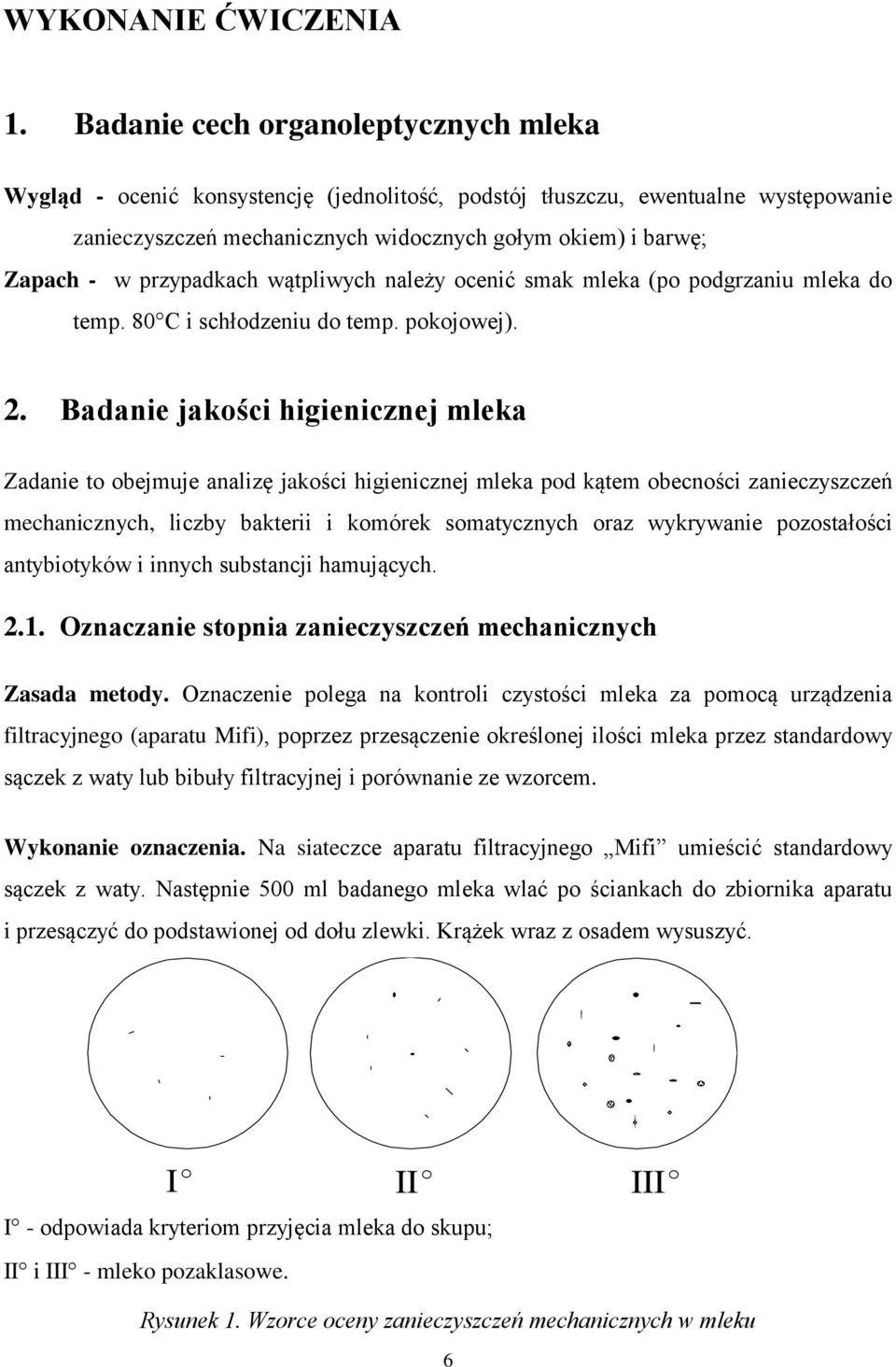 przypadkach wątpliwych należy ocenić smak mleka (po podgrzaniu mleka do temp. 80 C i schłodzeniu do temp. pokojowej). 2.