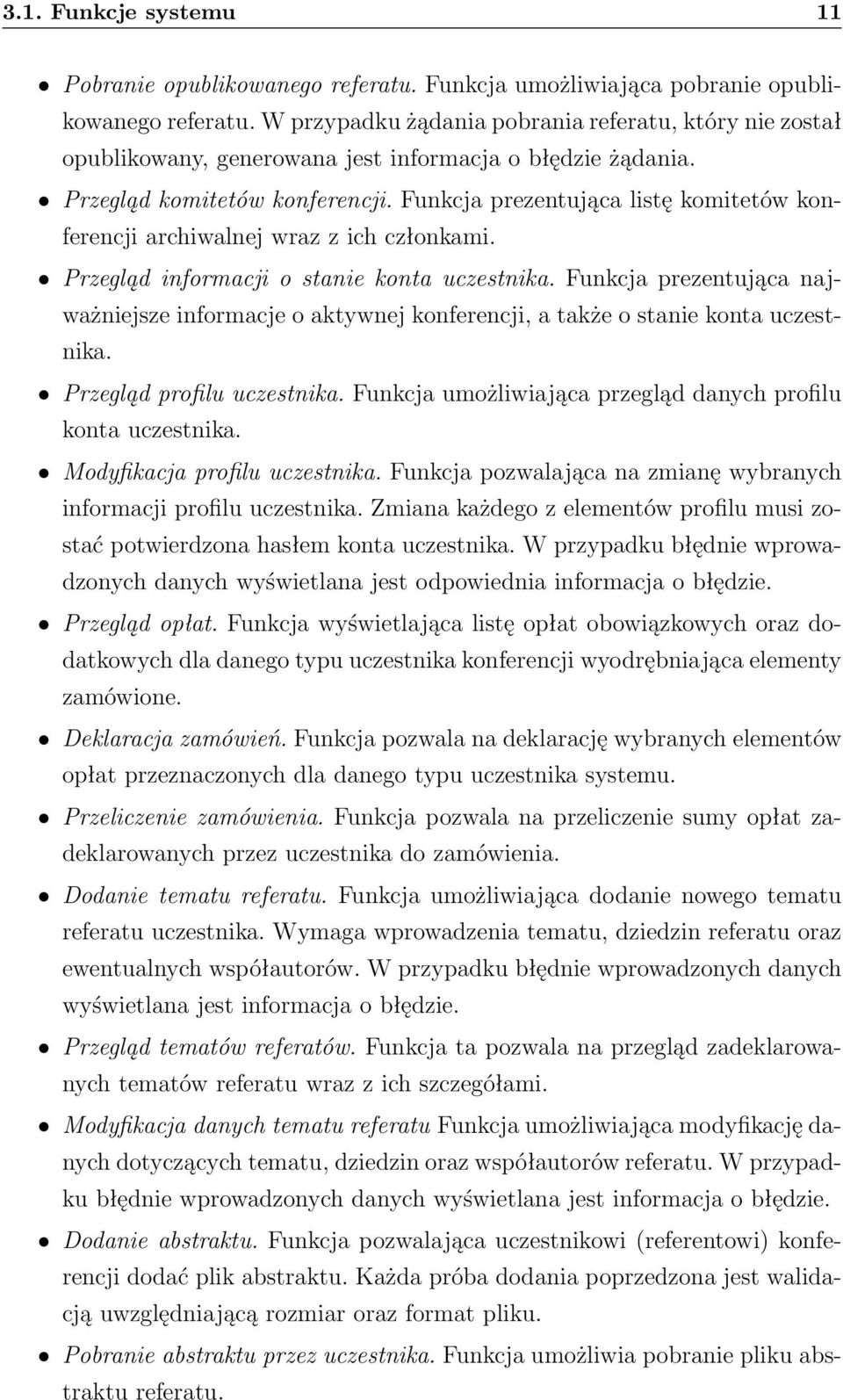 Funkcja prezentująca listę komitetów konferencji archiwalnej wraz z ich członkami. Przegląd informacji o stanie konta uczestnika.