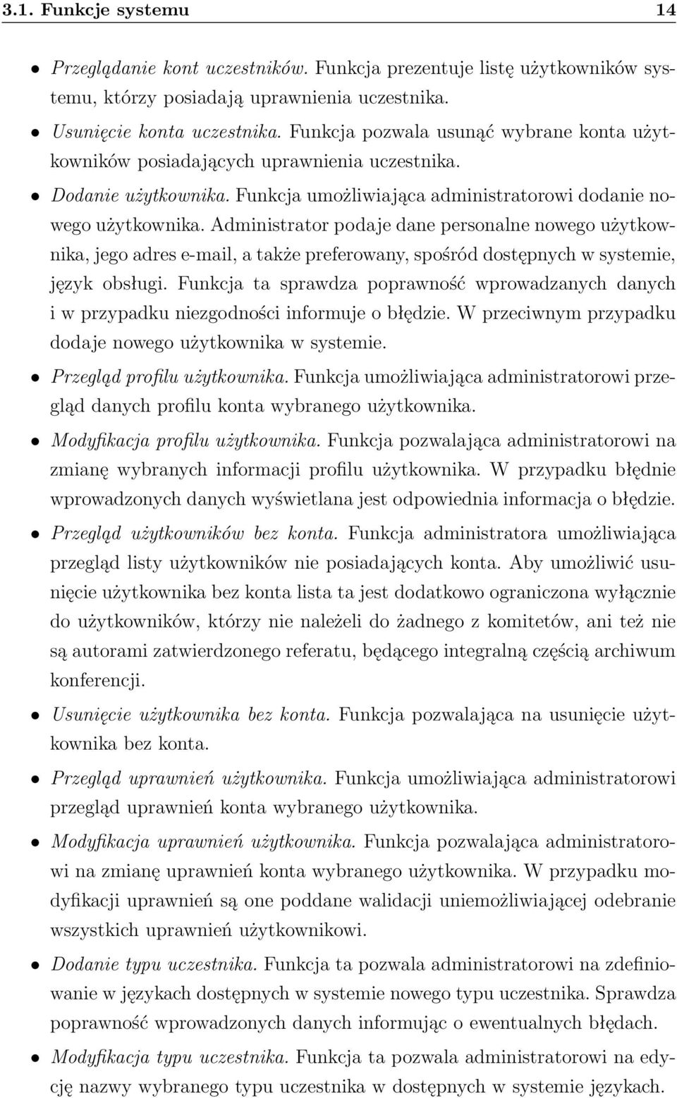 Administrator podaje dane personalne nowego użytkownika, jego adres e-mail, a także preferowany, spośród dostępnych w systemie, język obsługi.