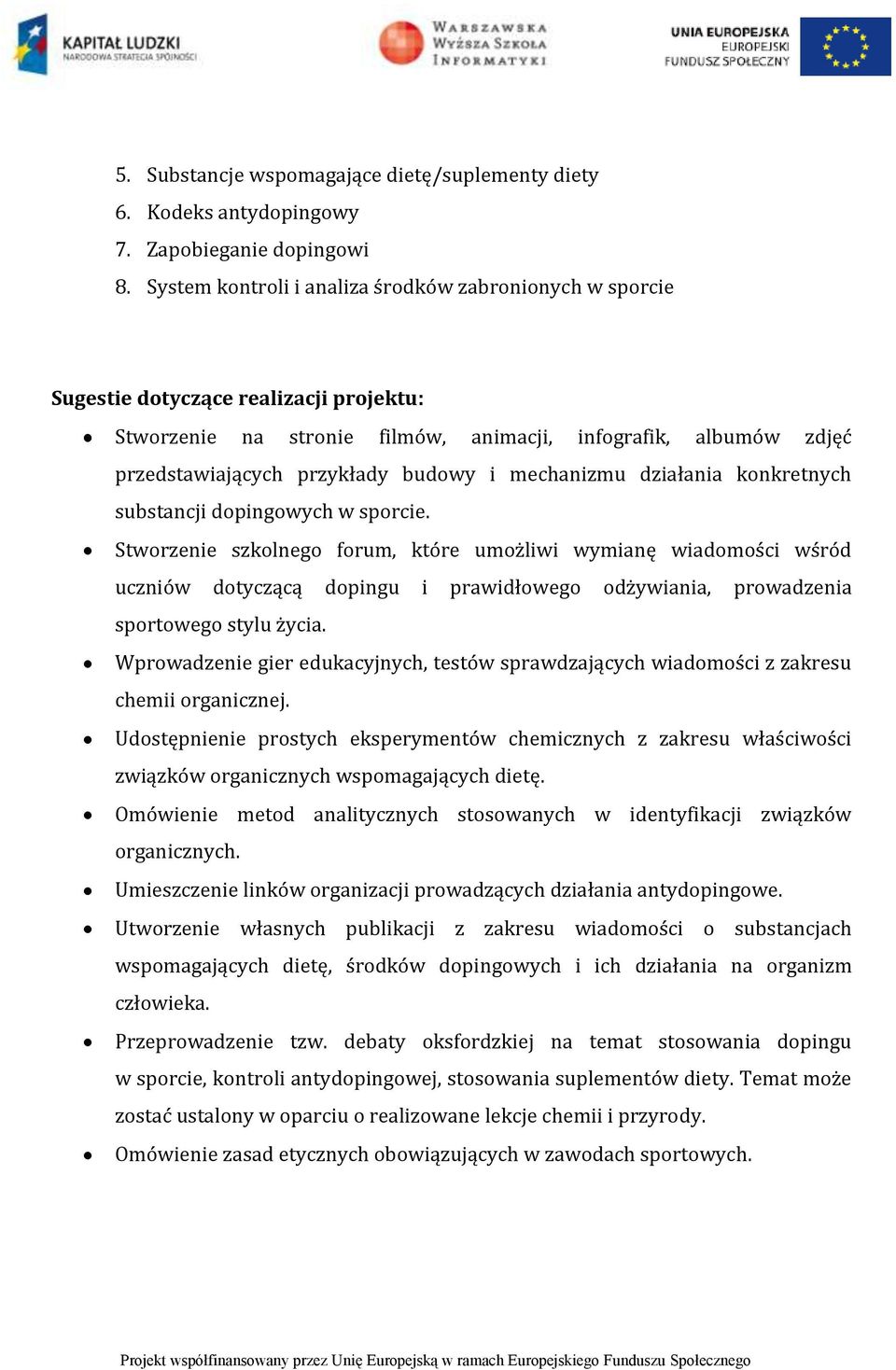 mechanizmu działania konkretnych substancji dopingowych w sporcie.