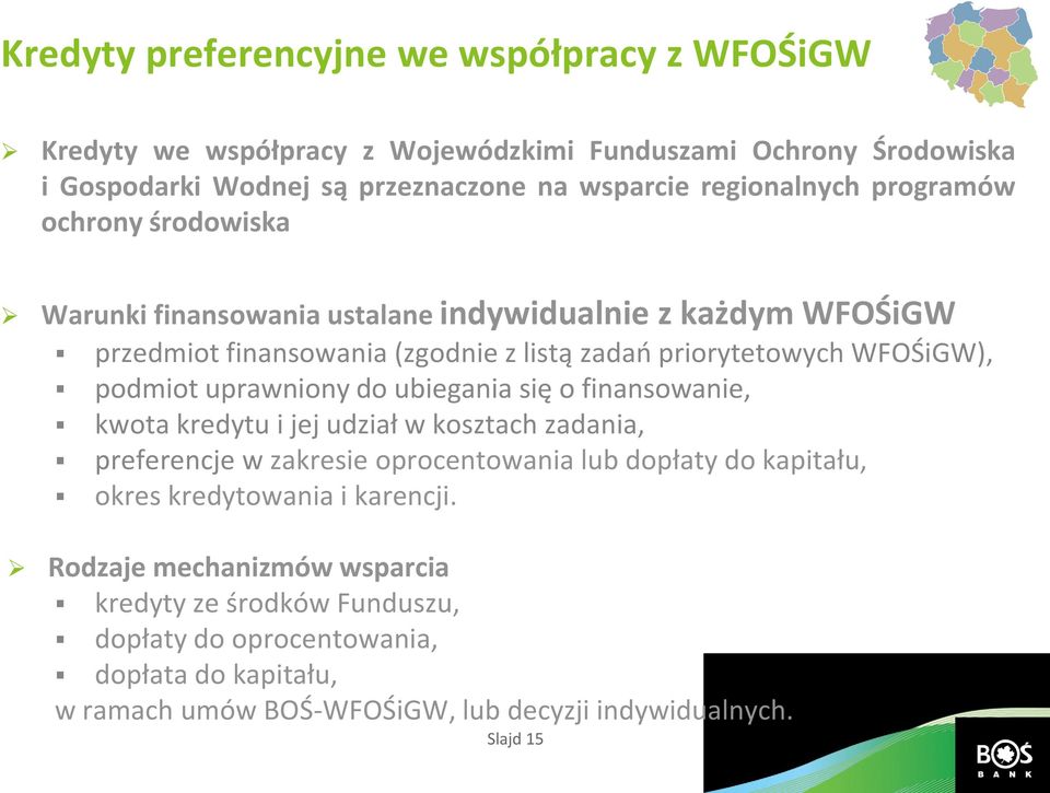 uprawniony do ubiegania się o finansowanie, kwota kredytu i jej udział w kosztach zadania, preferencje w zakresie oprocentowania lub dopłaty do kapitału, okres kredytowania i