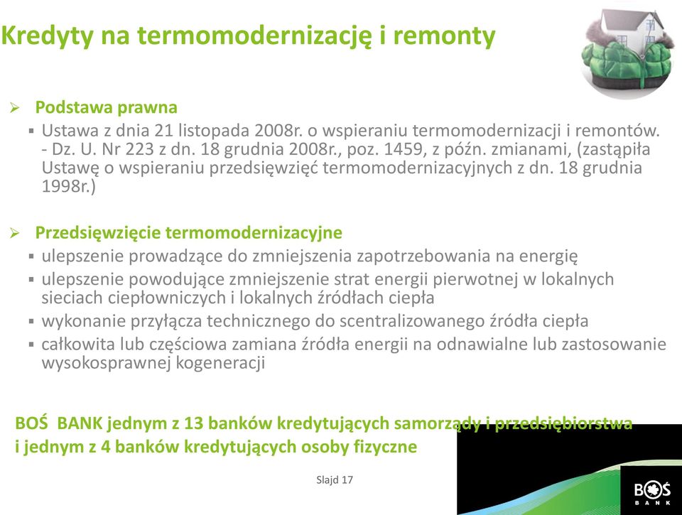 ) Przedsięwzięcie termomodernizacyjne ulepszenie prowadzące do zmniejszenia zapotrzebowania na energię ulepszenie powodujące zmniejszenie strat energii pierwotnej w lokalnych sieciach ciepłowniczych