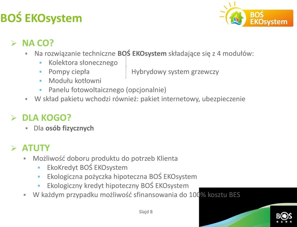 Modułu kotłowni Panelu fotowoltaicznego (opcjonalnie) W skład pakietu wchodzi również: pakiet internetowy, ubezpieczenie DLA KOGO?