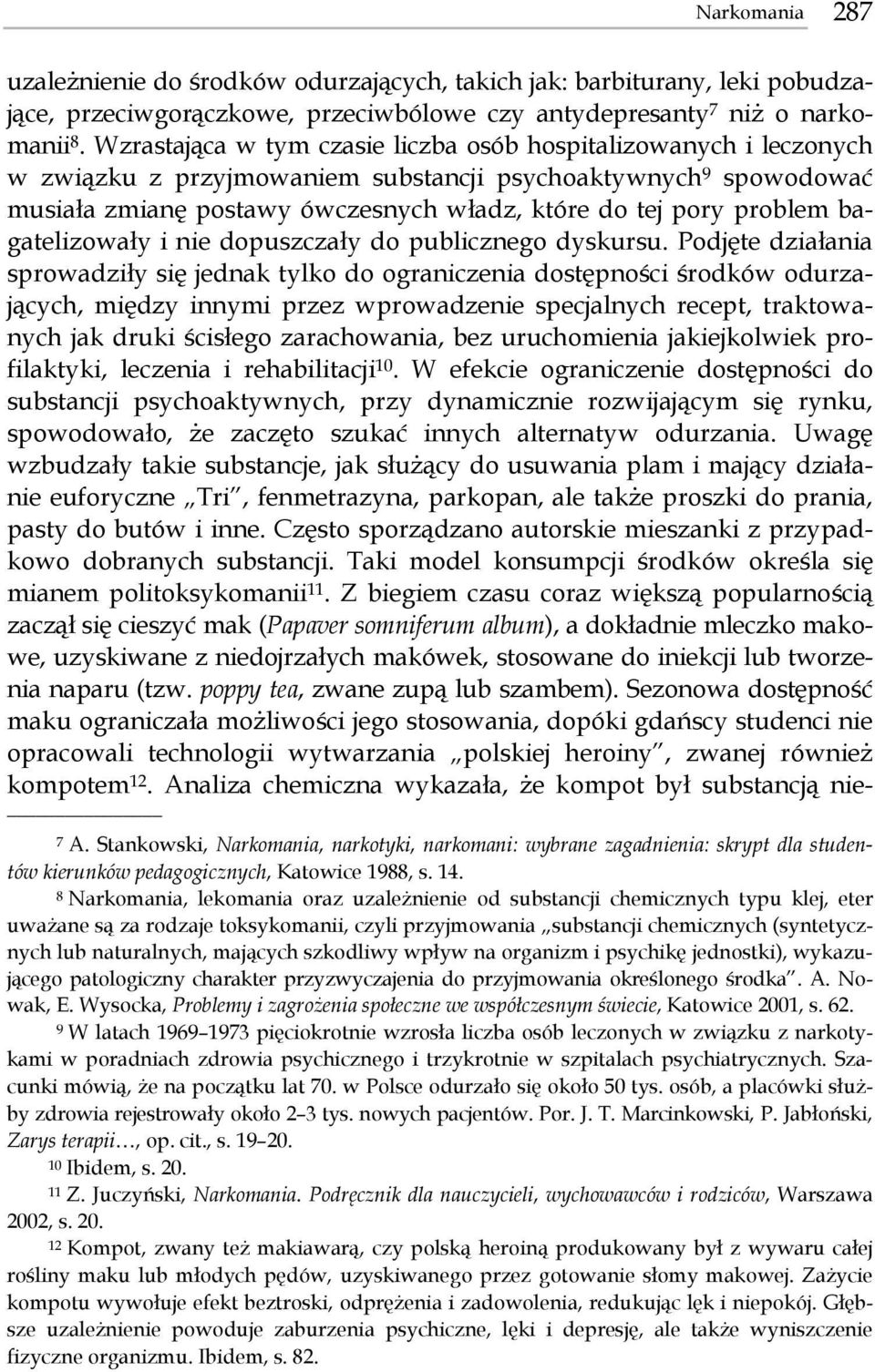 bagatelizowały i nie dopuszczały do publicznego dyskursu.