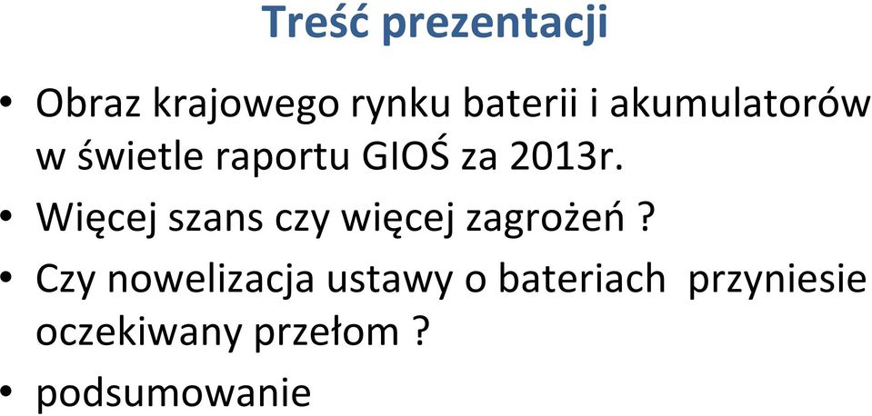 Więcej szans czy więcej zagrożeń?