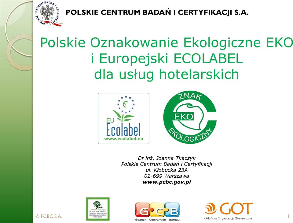 i Europejski ECOLABEL dla usług hotelarskich Dr inż.