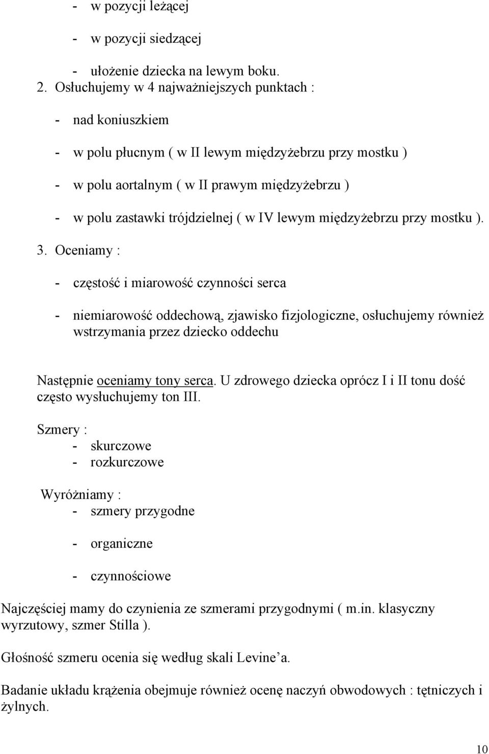 w IV lewym międzyżebrzu przy mostku ). 3.